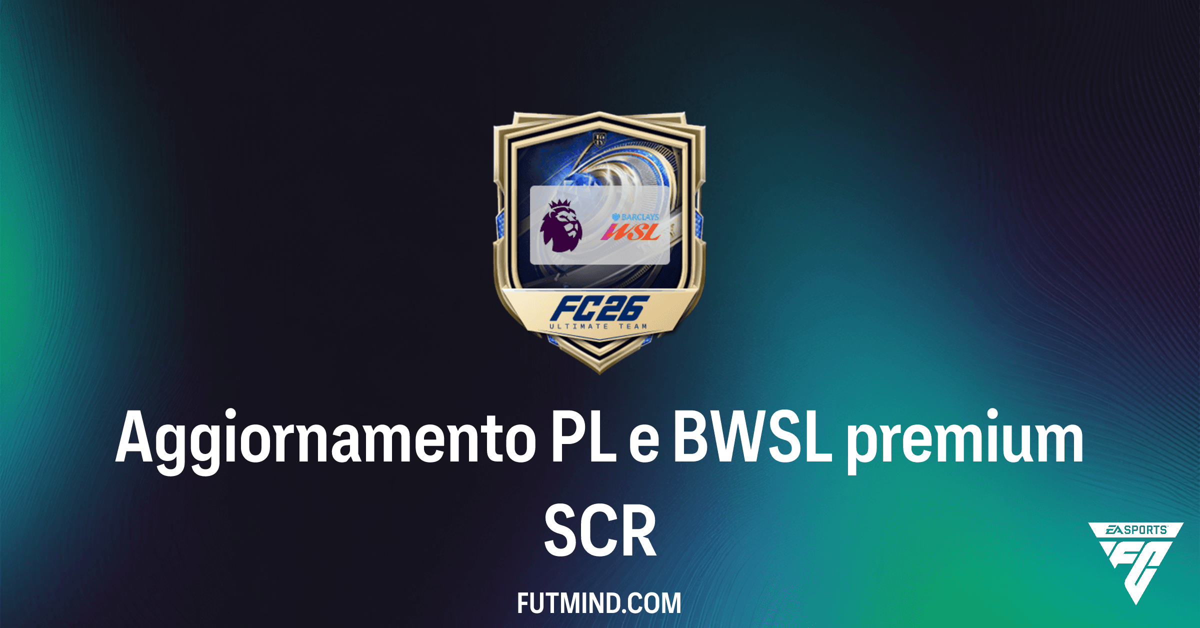 FC 26 Ultimate Team: Aggiornamento PL e BWSL premium SCR - Guida Completa