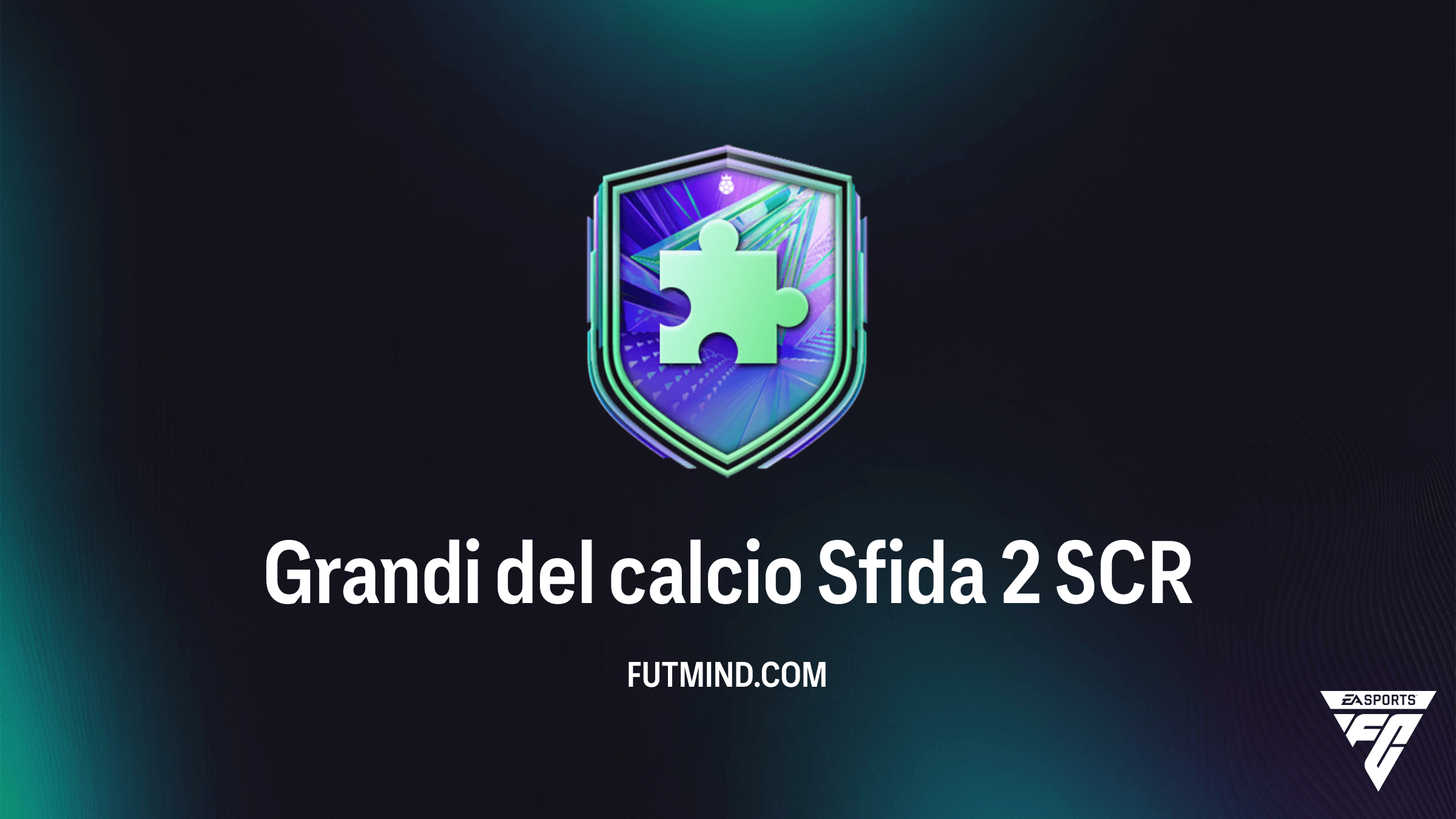 FC 26: Guida alla SCR Grandi del calcio Sfida 2 - Requisiti e Soluzioni