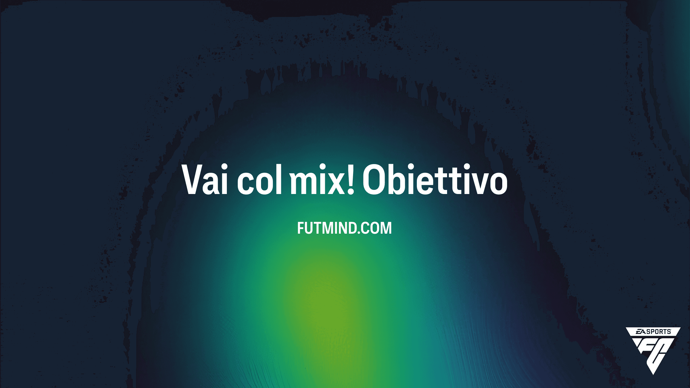 FC 26: Guida all'Obiettivo Vai col mix! - Come Ottenere Premi e Evoluzioni