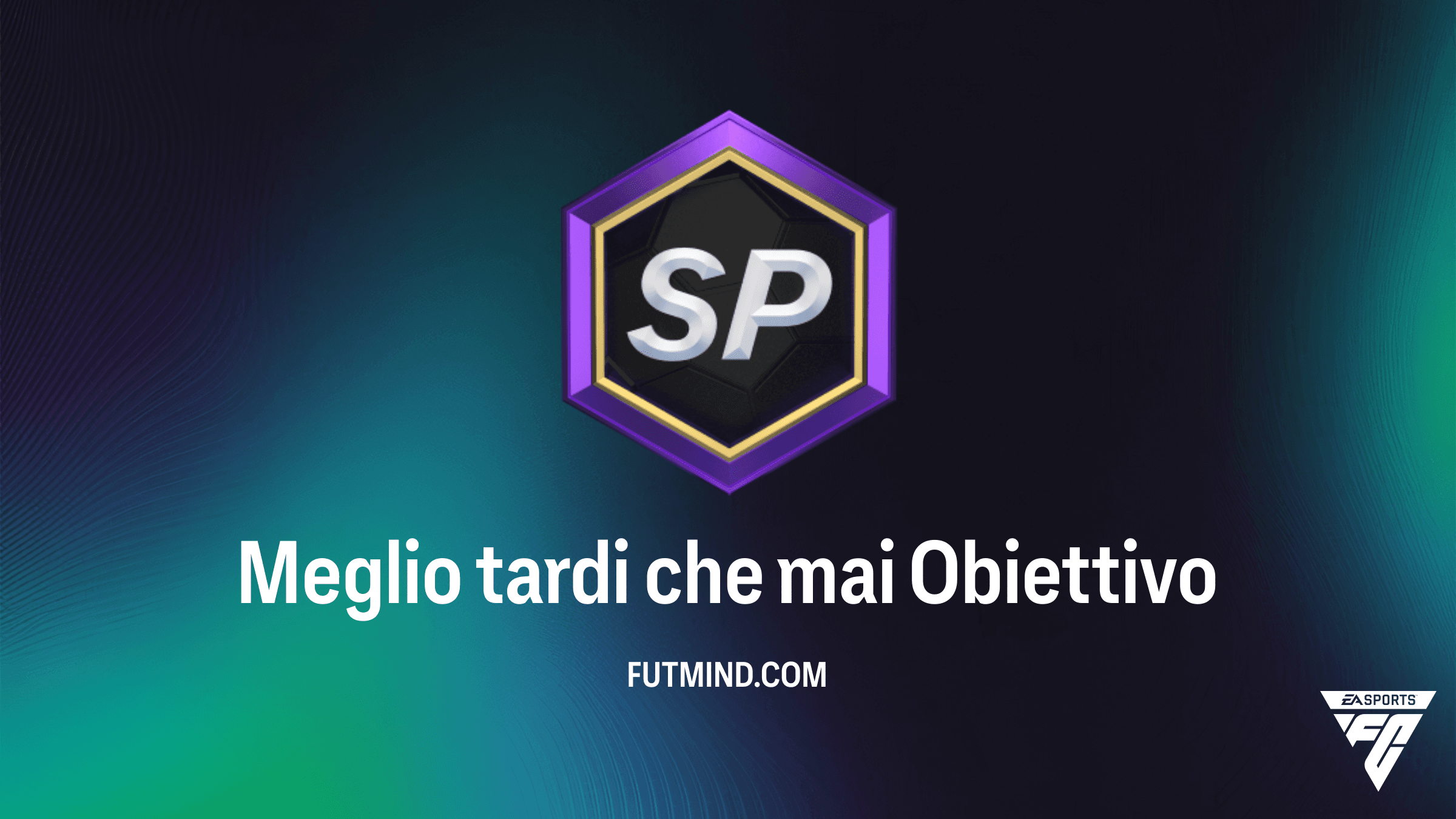 FC 26: Come completare l'obiettivo Meglio tardi che mai