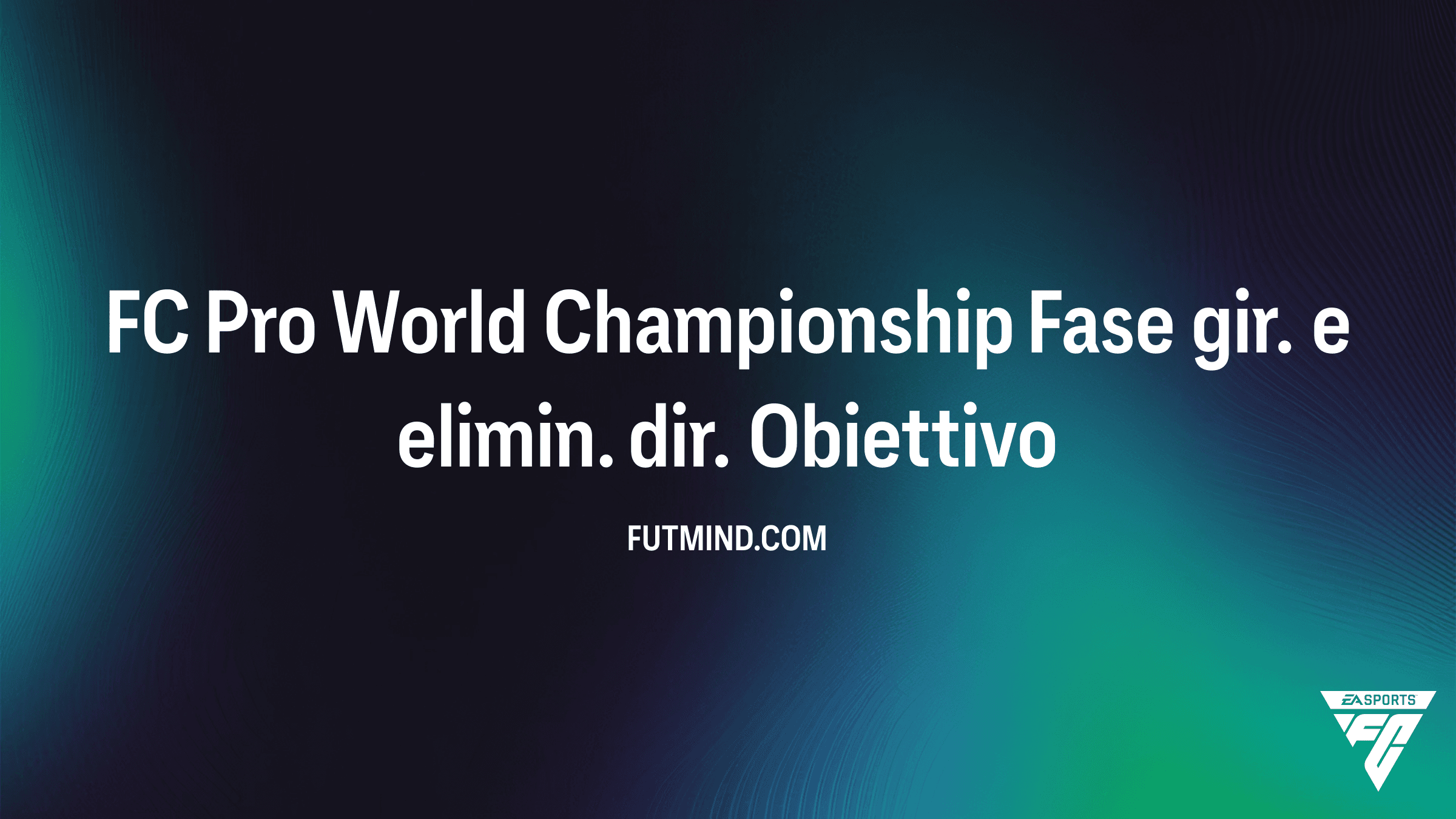 FC Pro World Championship: Guida Completa agli Obiettivi e Premi Spettatore