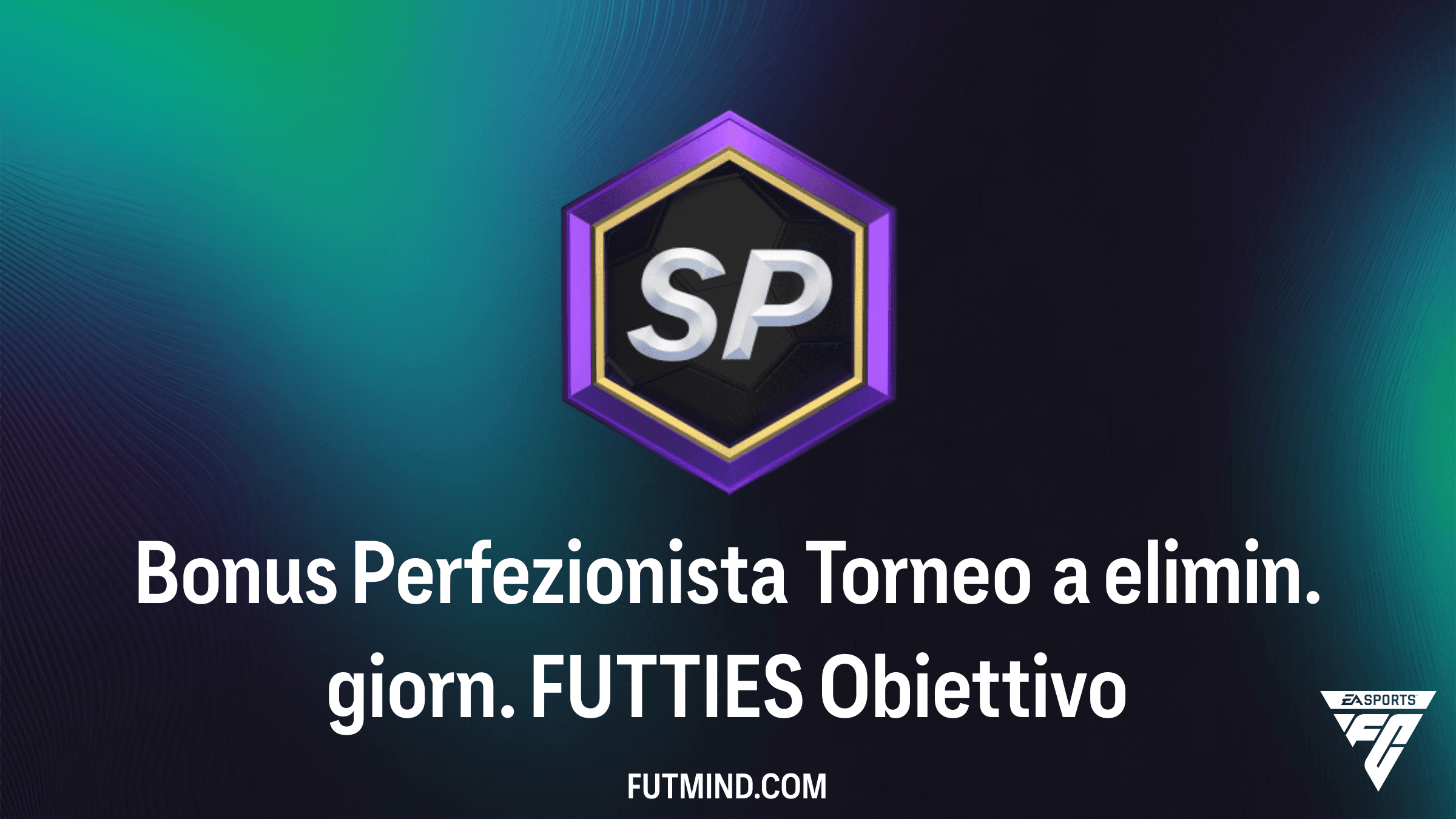 Guida all'Obiettivo Bonus Perfezionista Torneo a elimin. giorn. FUTTIES