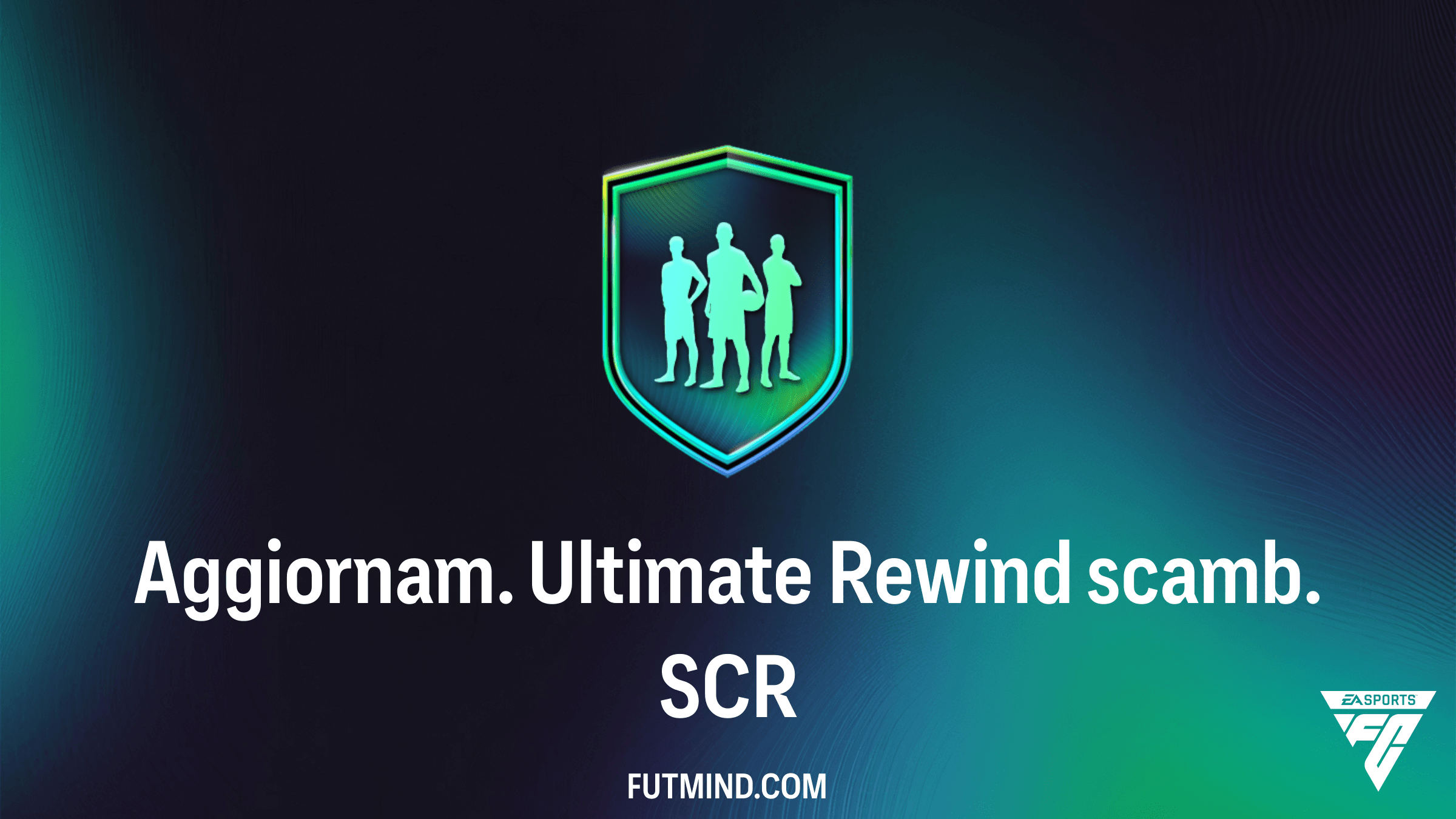 FC 26: Come completare la SCR Aggiornam. Ultimate Rewind scamb. - Soluzioni e Consigli
