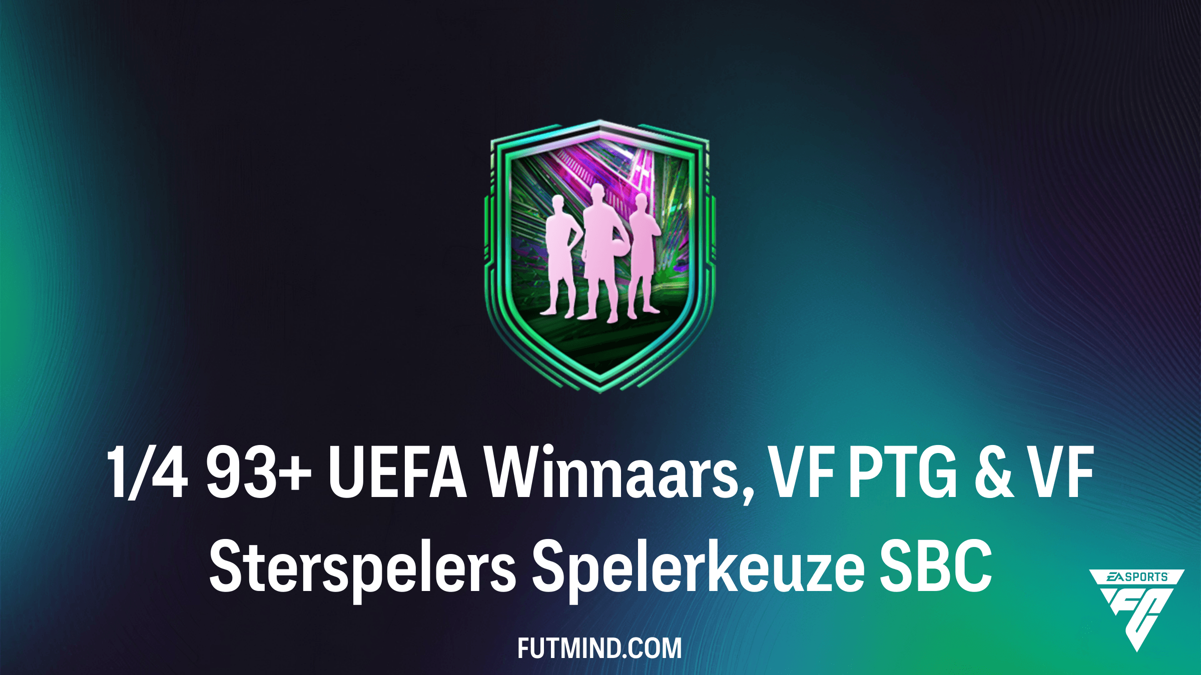 Hoe voltooi je de 1/4 93+ UEFA Winnaars, VF PTG & VF Sterspelers Spelerkeuze SBC in FC 26?