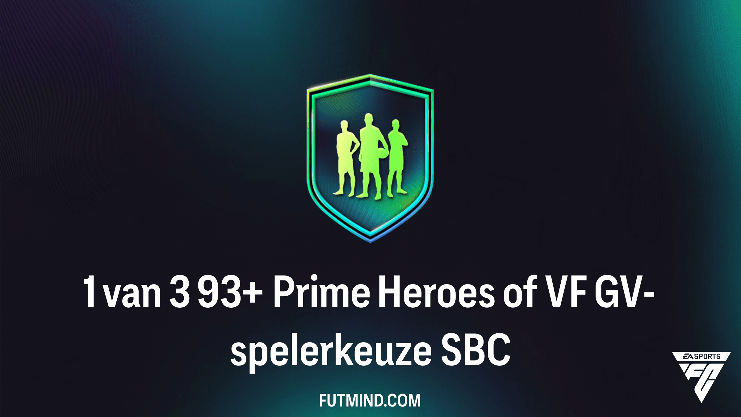 Hoe voltooi je de 1 van 3 93+ Prime Heroes of VF GV-spelerkeuze SBC in FC 26?