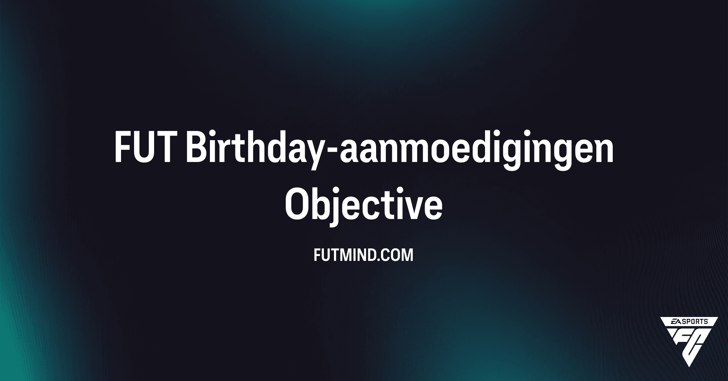 FUT Birthday-aanmoedigingen SBC Gids: Hoe voltooi je deze FC 26 Doelstelling?