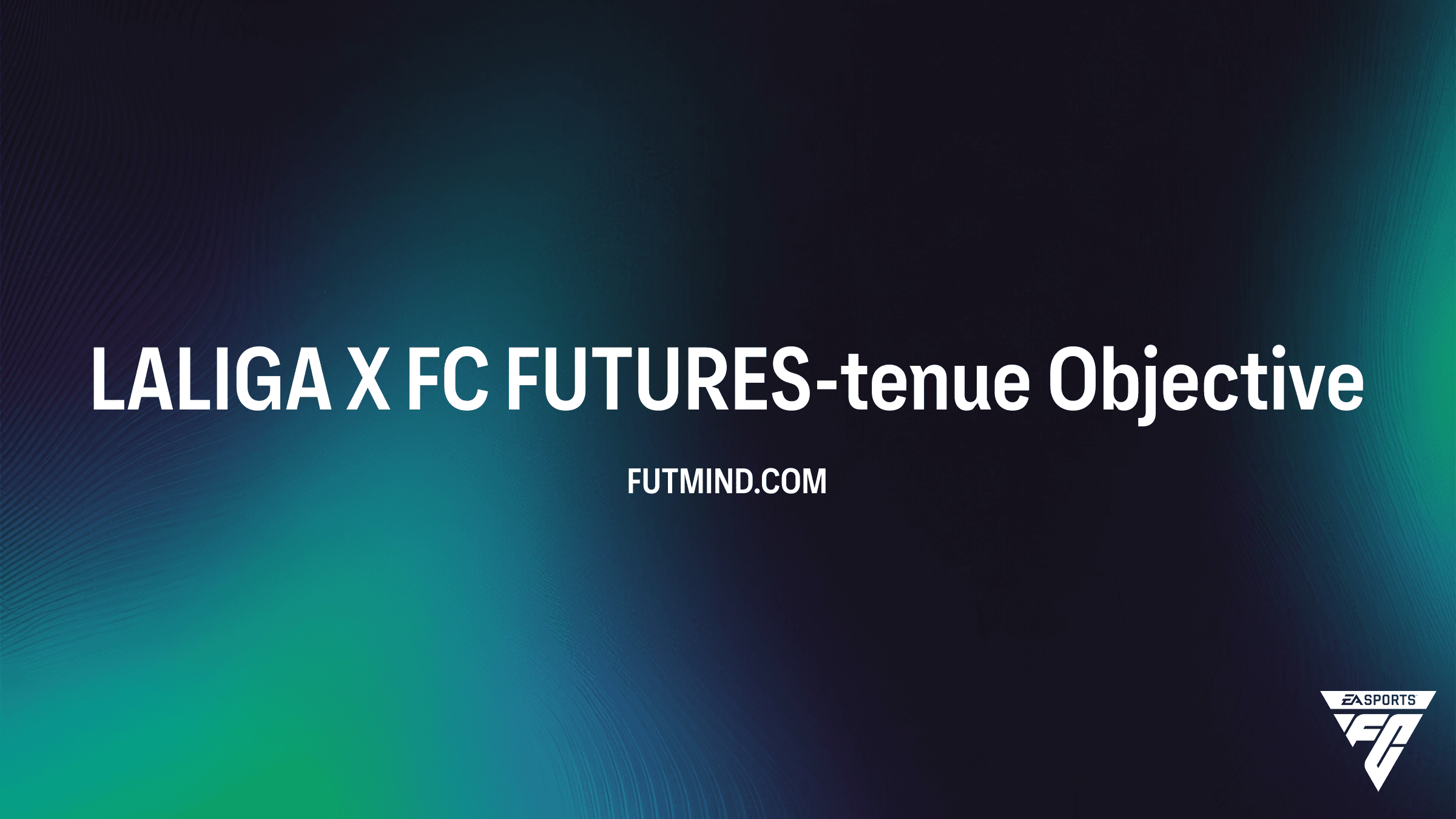LALIGA X FC FUTURES-tenue SBC: Zo ontgrendel je dit exclusieve shirt in FC 26