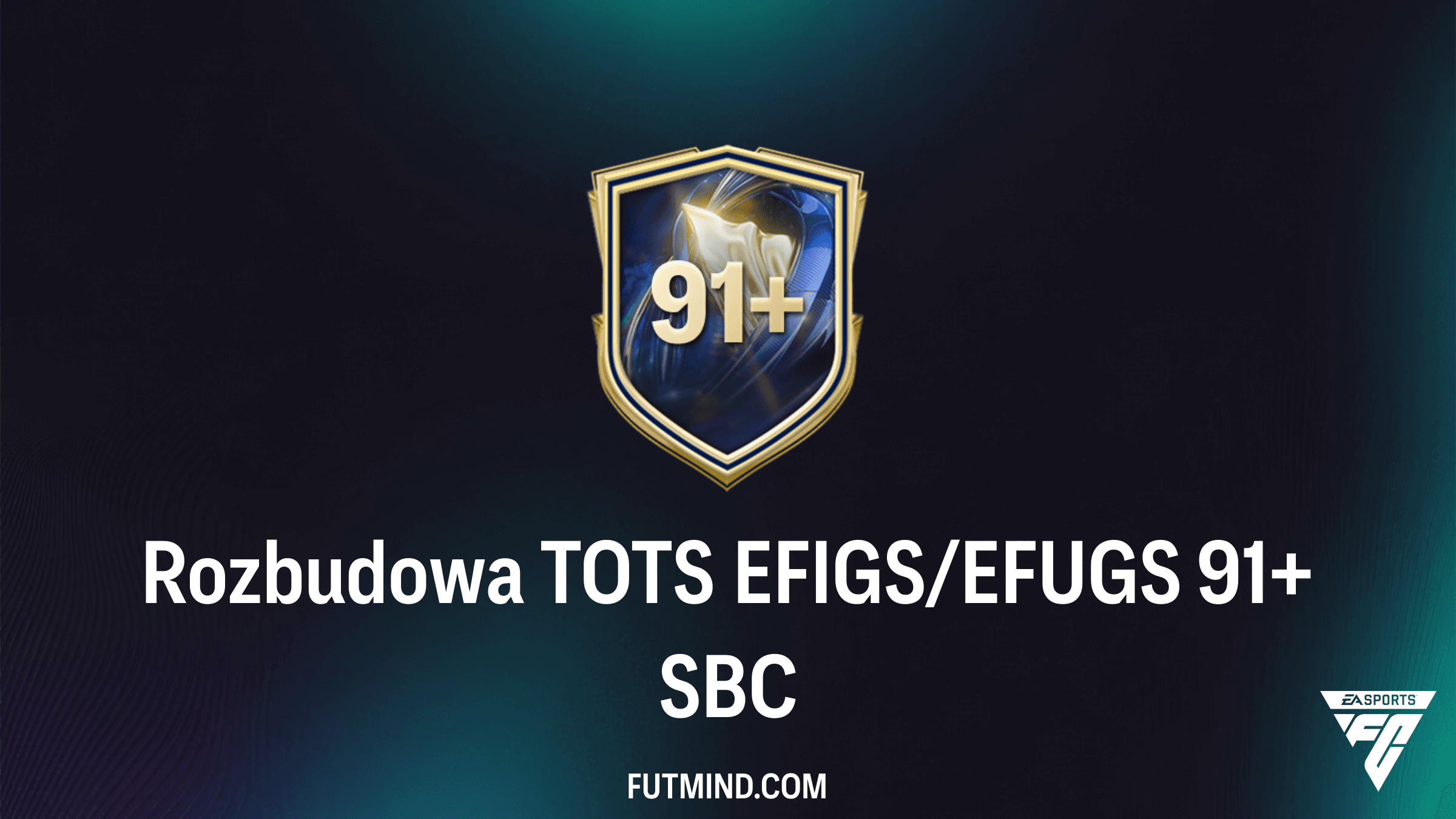 SBC Rozbudowa TOTS EFIGS/EFUGS 91+ w FC 26 – Analiza, Koszty i Wymagania