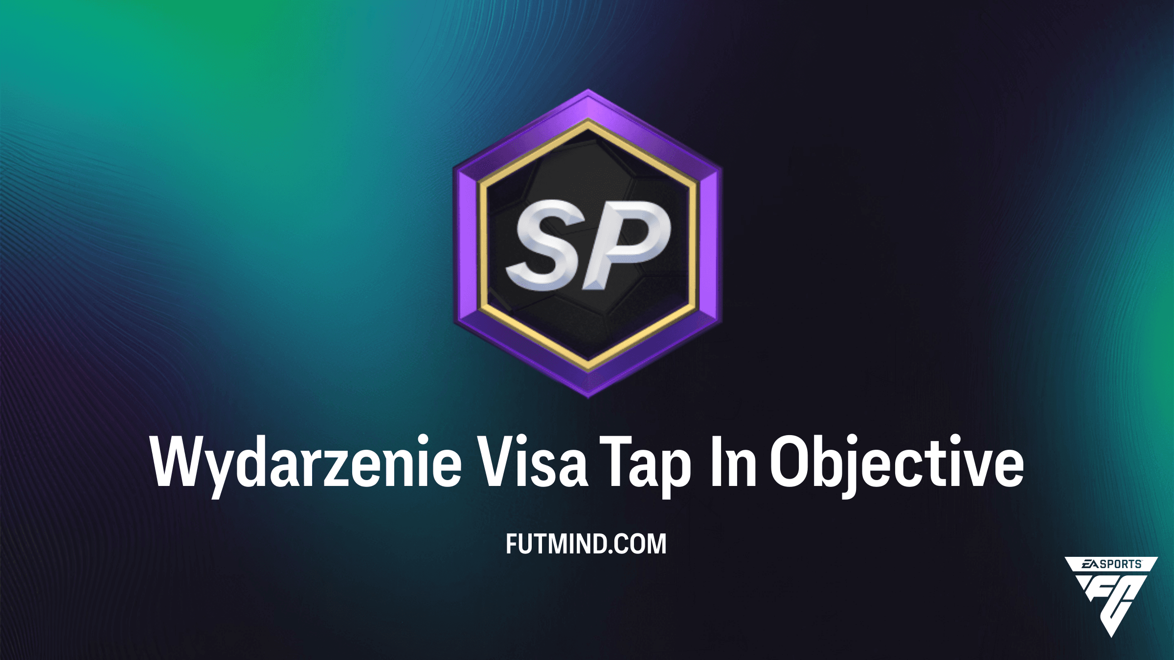 Jak ukończyć Wydarzenie Visa Tap In w FC 26? Przewodnik po zadaniach i nagrodach