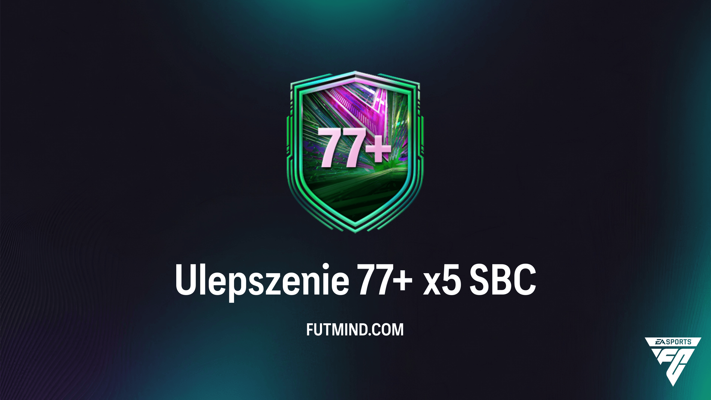 Jak ukończyć SBC Ulepszenie 77+ x5 w FC 26? Koszt i analiza opłacalności