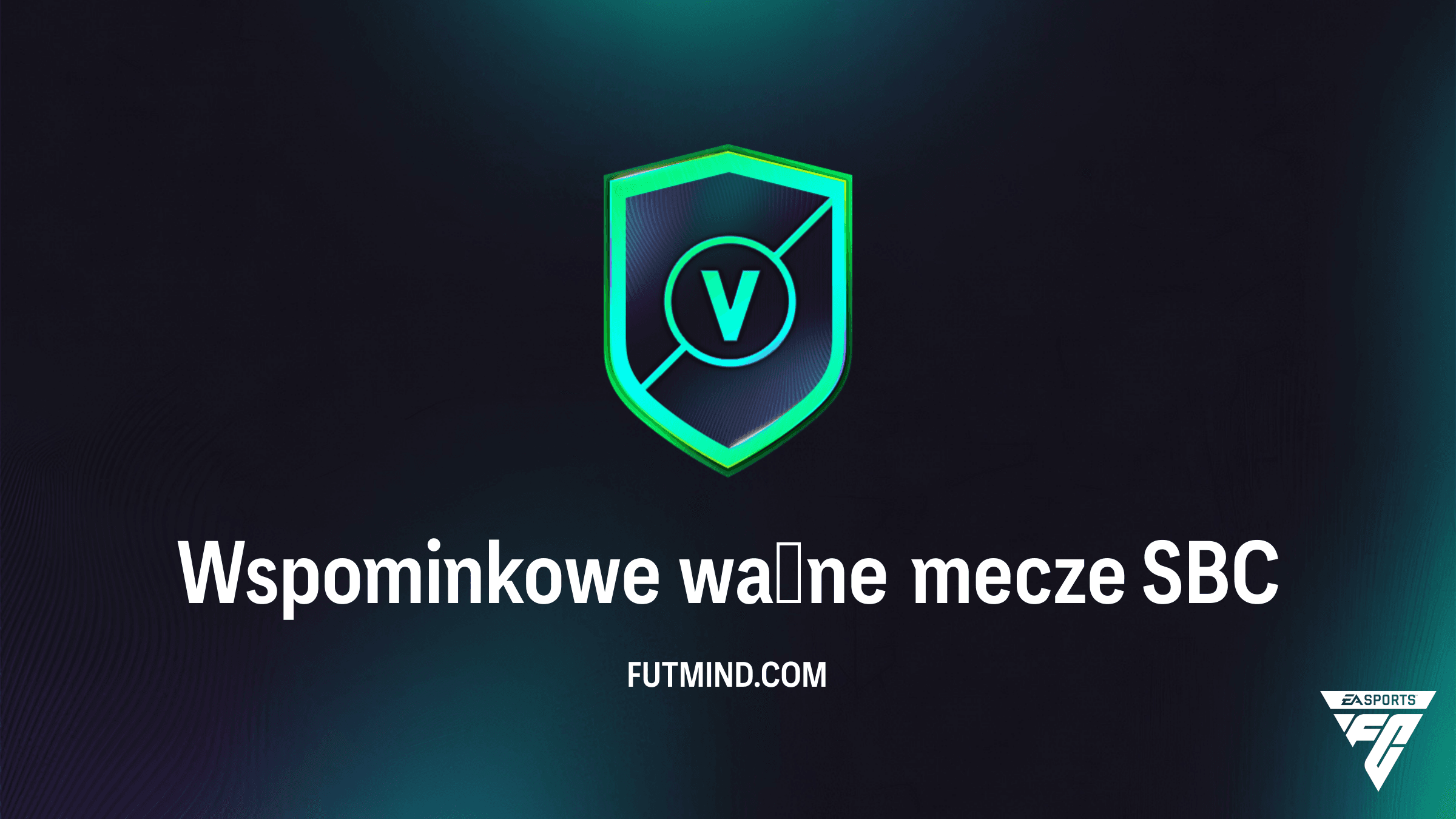 Jak ukończyć SBC Wspominkowe ważne mecze w FC 26? Rozwiązania i analiza nagród