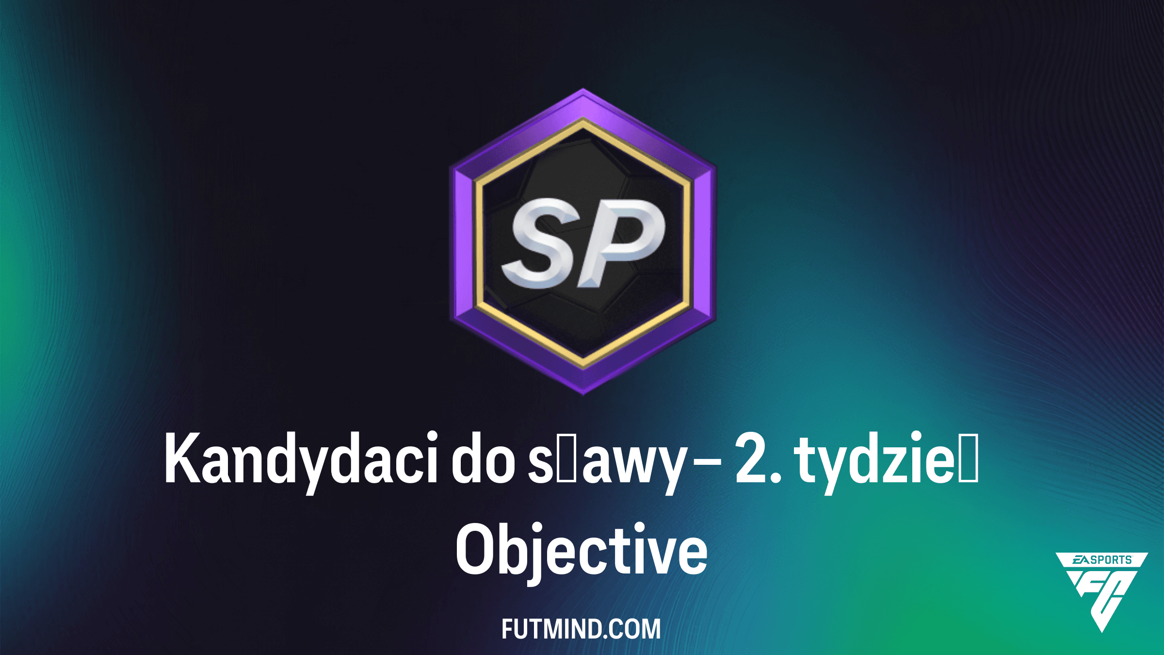 Kandydaci do sławy – 2. tydzień: Przewodnik po zadaniach w FC 26 Ultimate Team