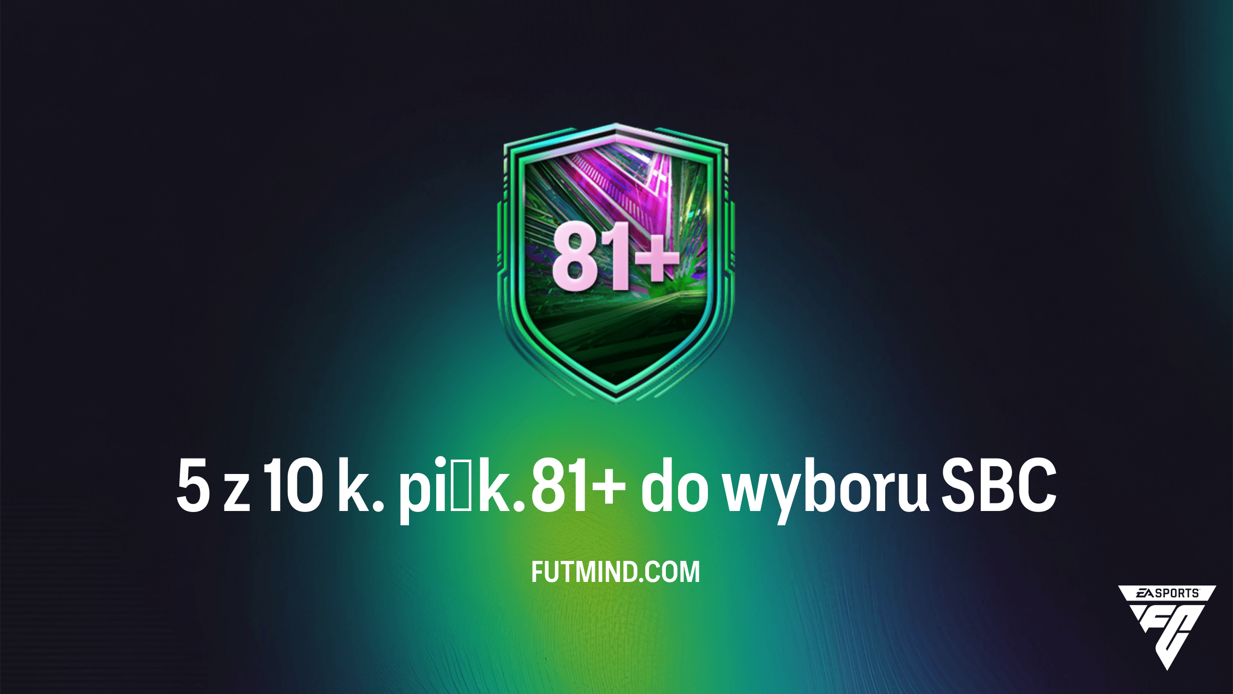 5 z 10 k. piłk. 81+ do wyboru SBC w FC 26: Analiza, koszty i czy warto?