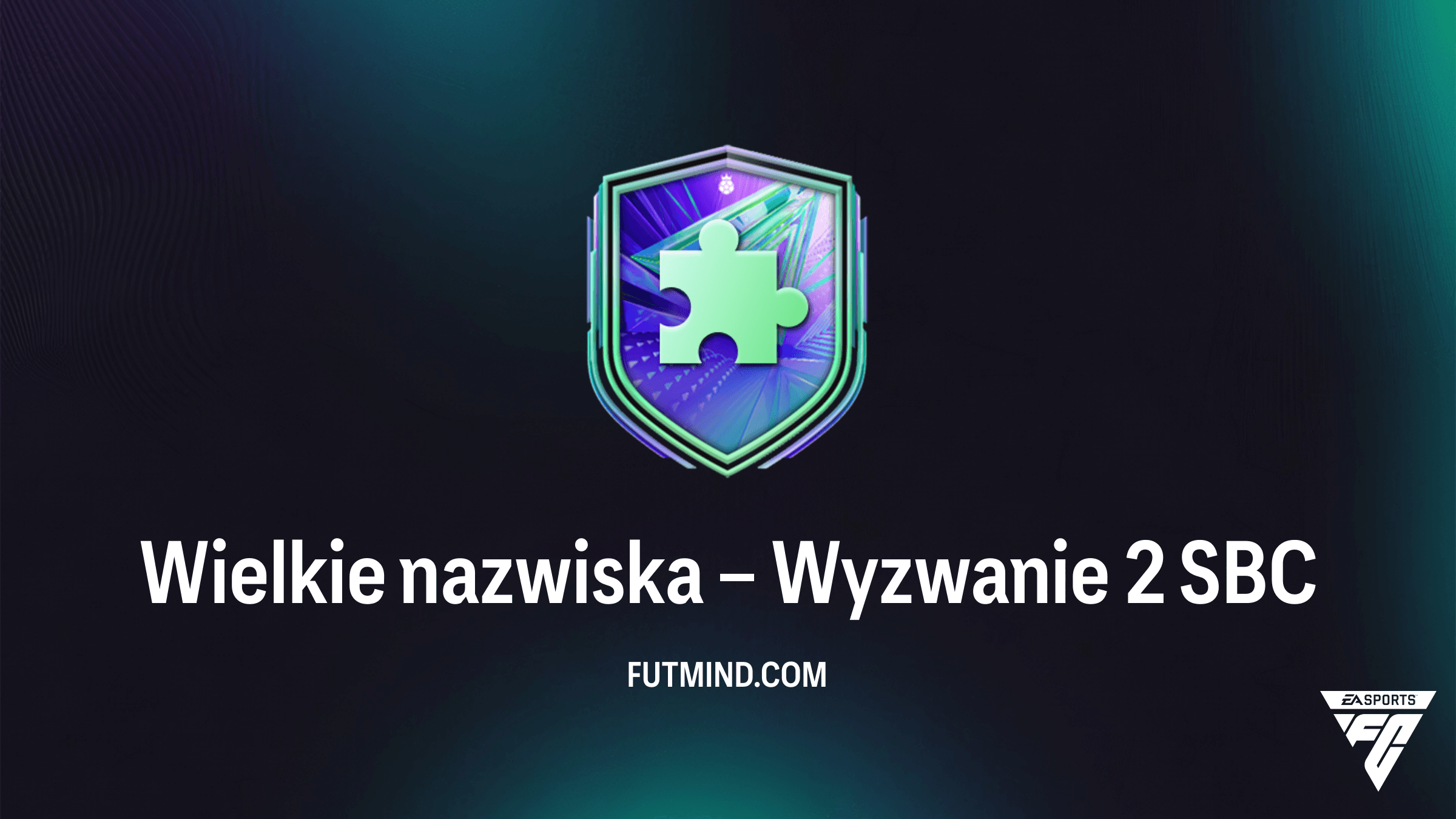 Wielkie nazwiska – Wyzwanie 2 w FC 26: Jak ukończyć i czy warto?