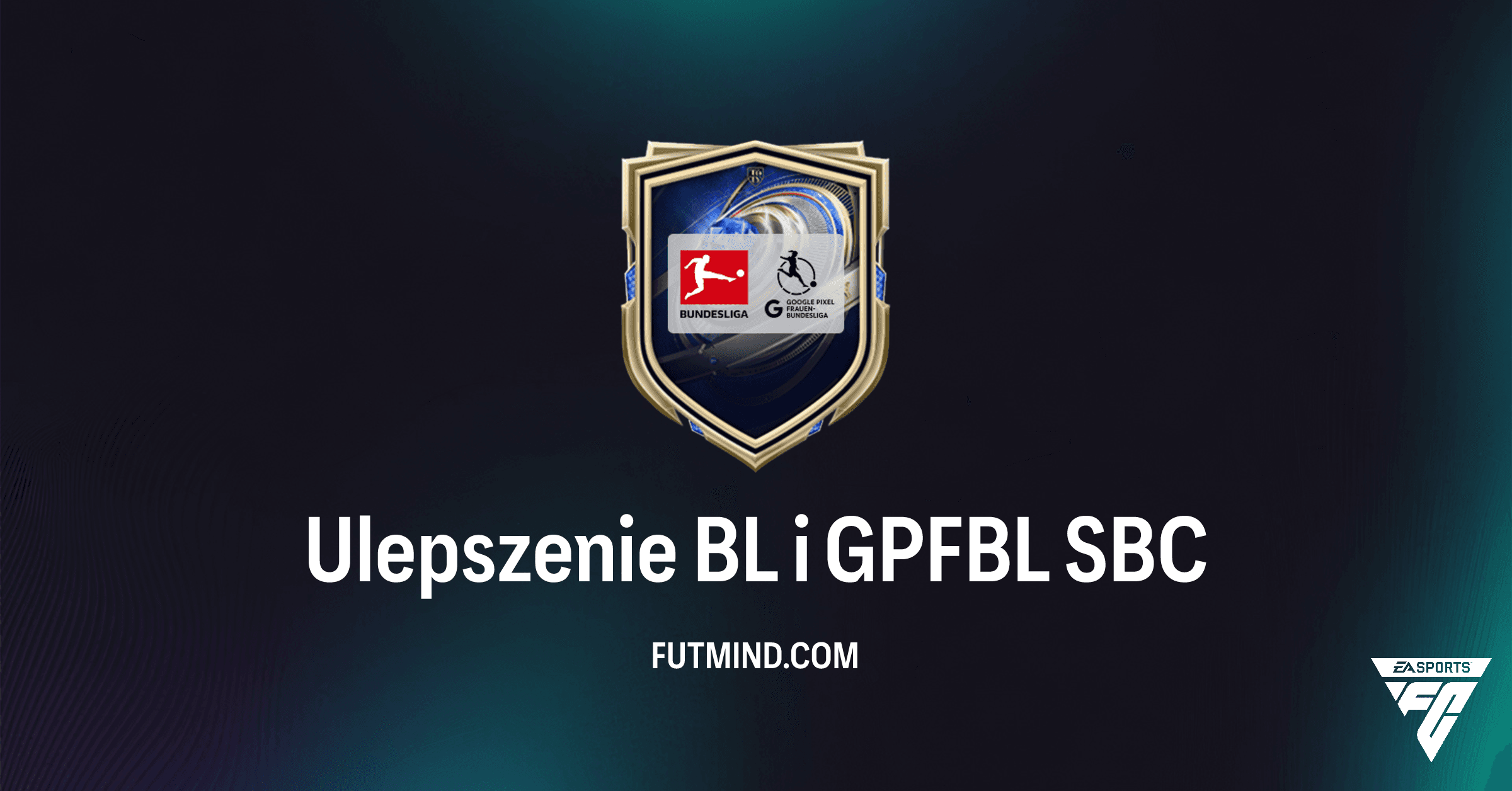 Ulepszenie BL i GPFBL SBC w FC 26: Jak Zdobyć Cenne Karty z Bundesligi i Google Pixel Frauen-Bundesligi?