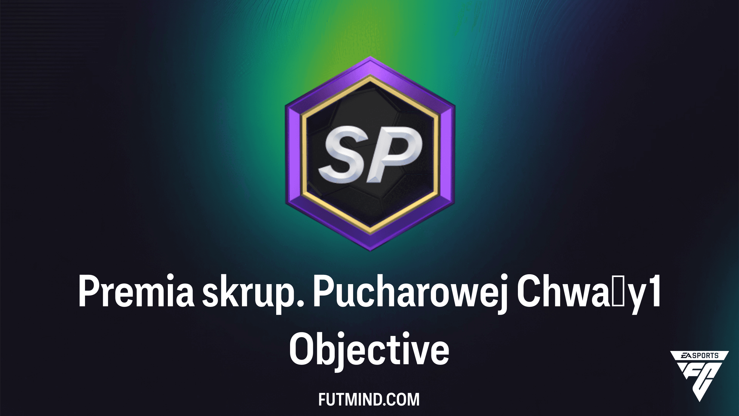 Premia skrup. Pucharowej Chwały 1 w FC 26 – Jak zdobyć najlepsze paczki?