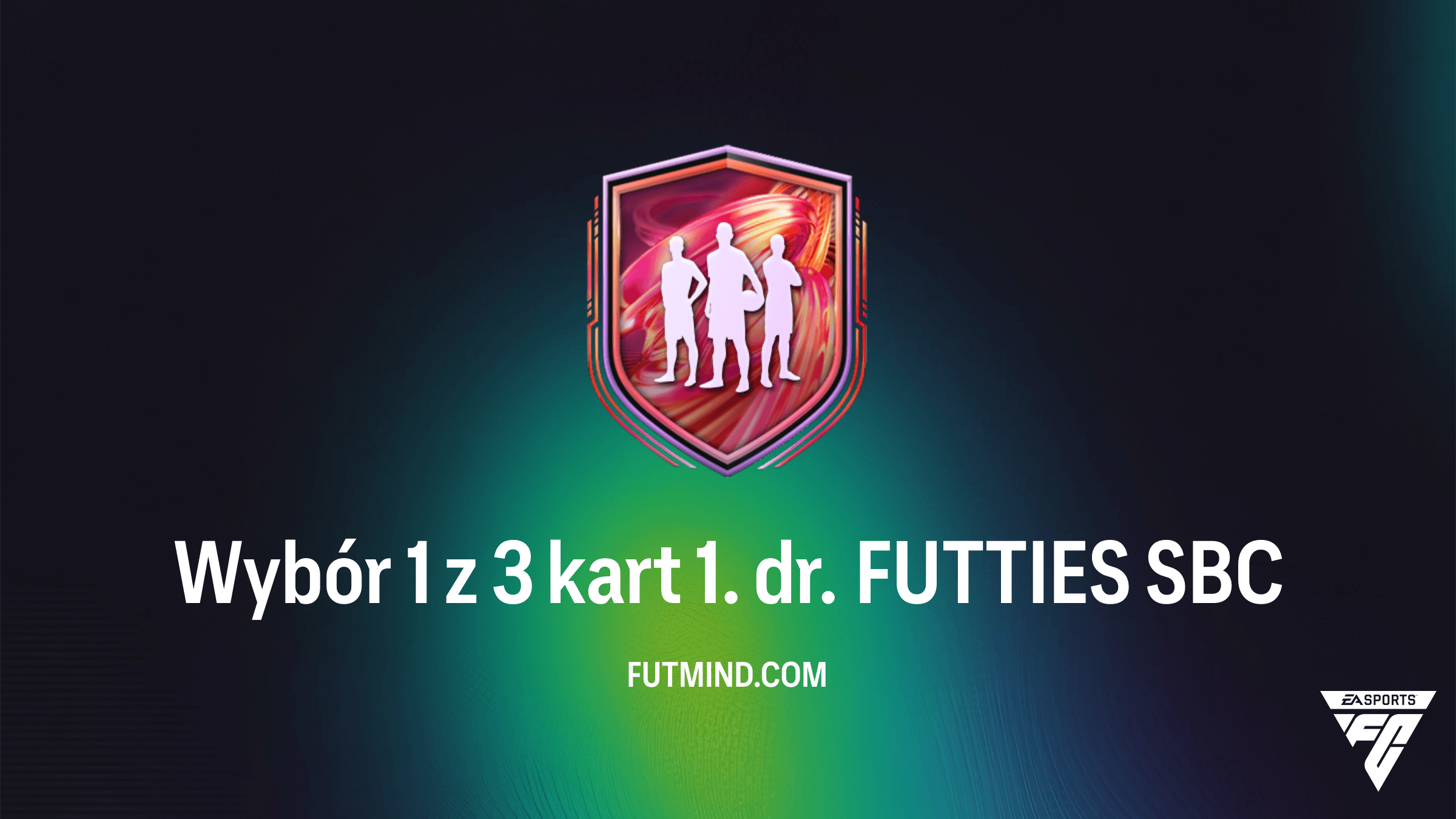 SBC Wybór 1 z 3 kart 1. dr. FUTTIES w FC 26 - Rozwiązanie i Analiza