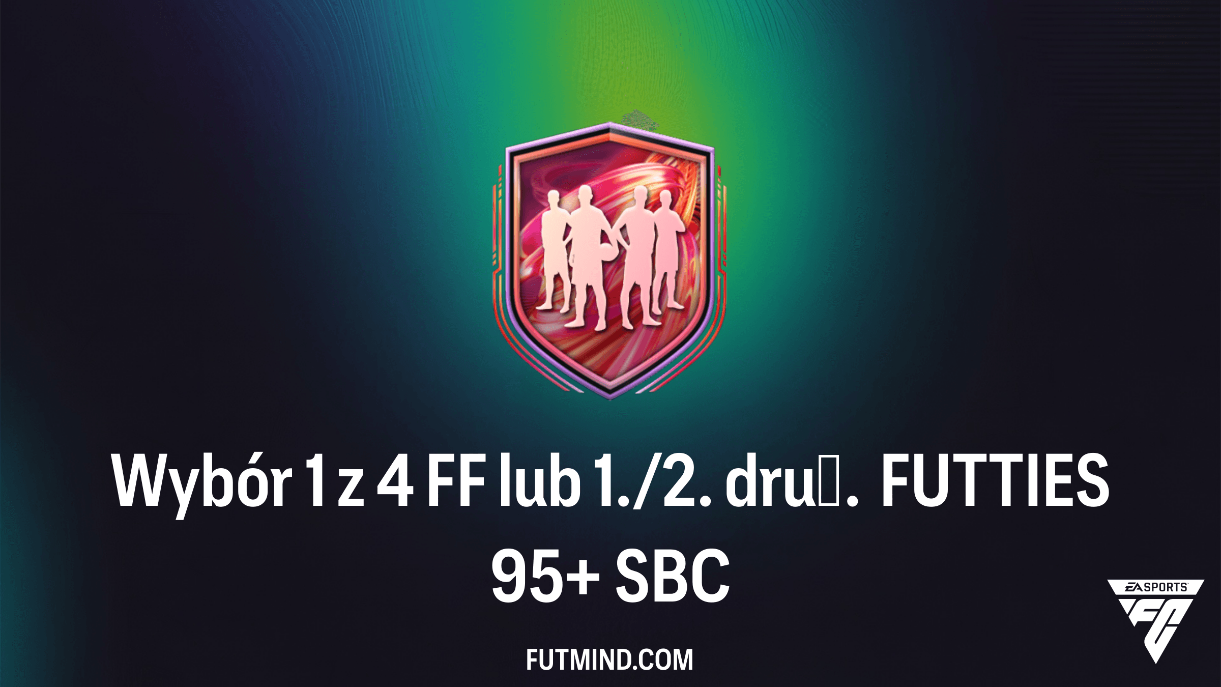 Wybór 1 z 4 FF lub 1./2. druż. FUTTIES 95+ – Czy warto wykonać to SBC w FC 26?