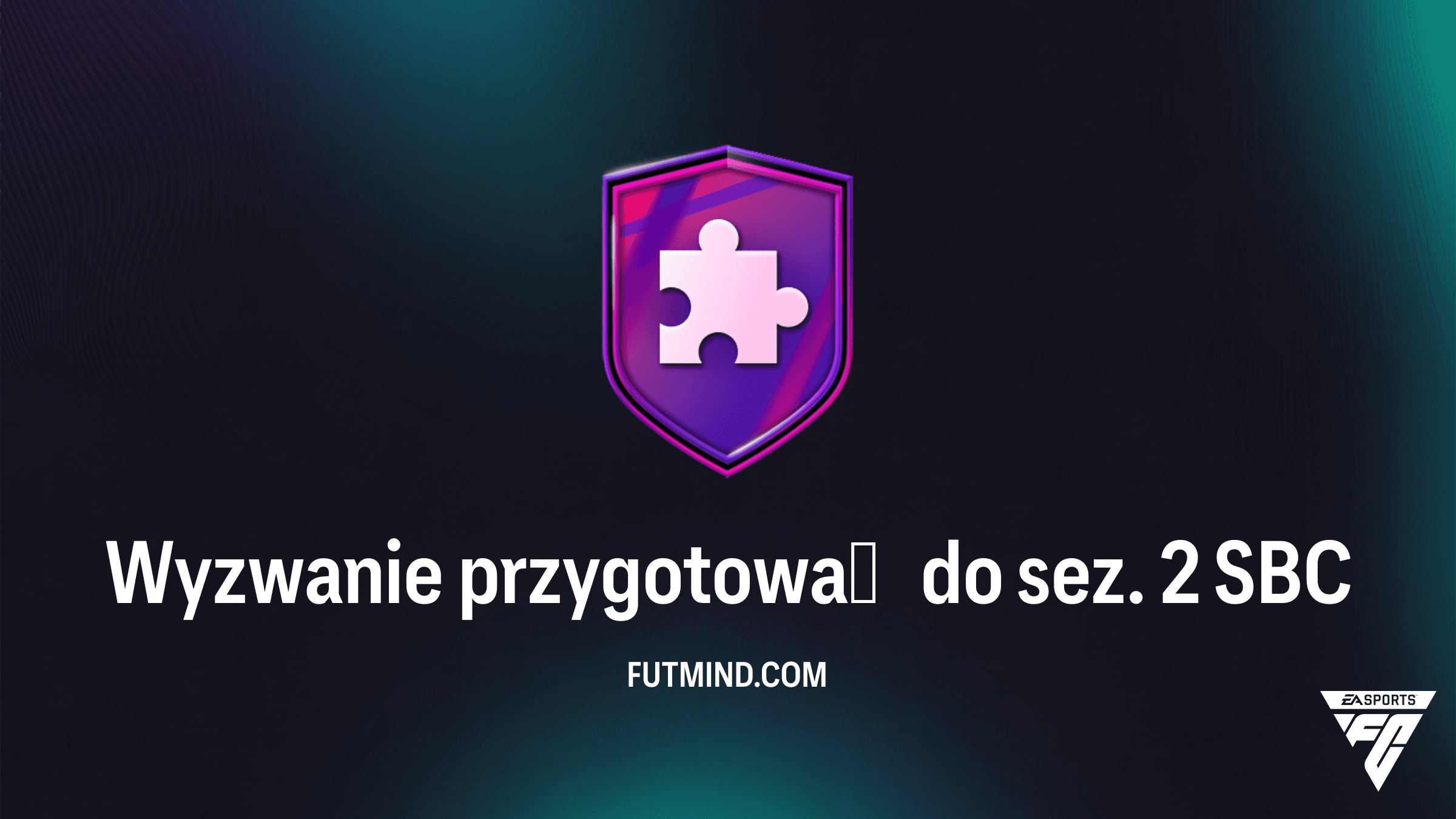 Wyzwanie przygotowań do sez. 2 SBC w FC 26: Najtańsze rozwiązanie i analiza