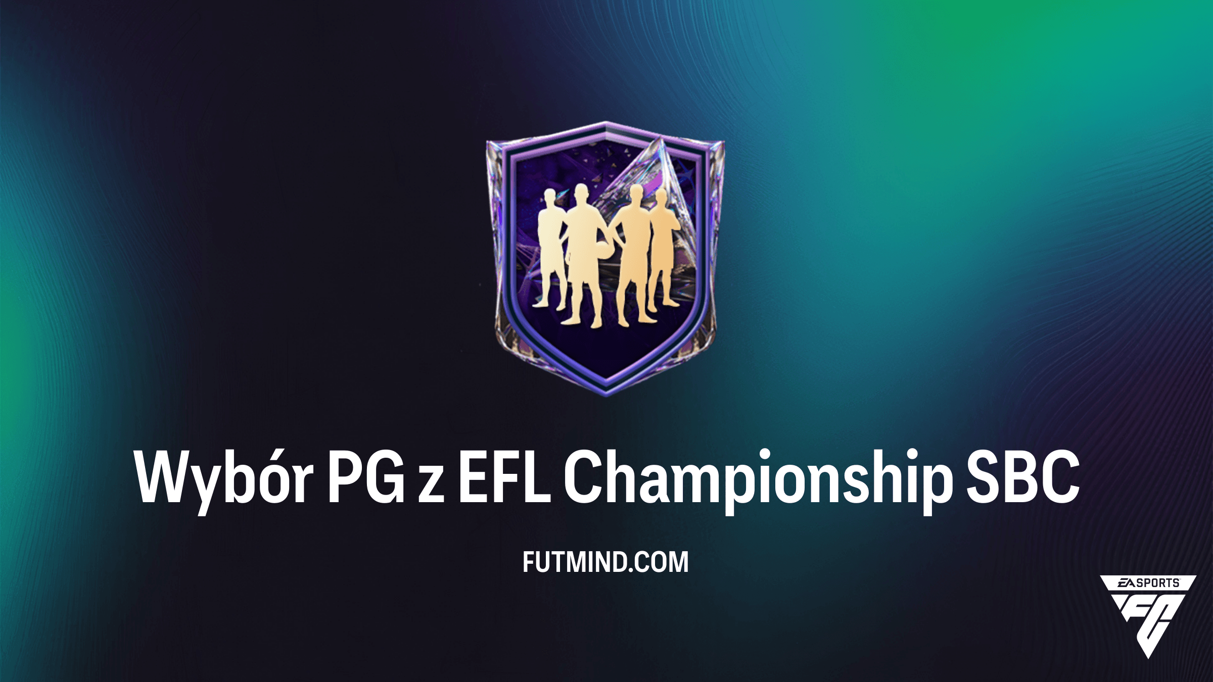 Wybór PG z EFL Championship SBC w FC 27: Wymagania, Koszty i Nagrody