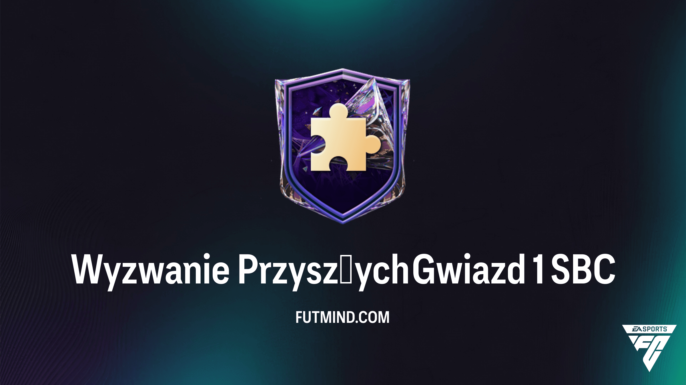 Wyzwanie Przyszłych Gwiazd 1 SBC - Najlepsze rozwiązania, koszt i nagrody w FC 27