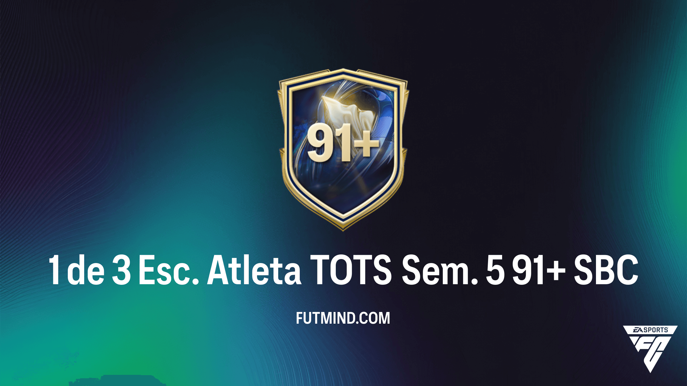 Guia do SBC 1 de 3 Esc. Atleta TOTS Sem. 5 91+ no FC 26: Vale a pena?