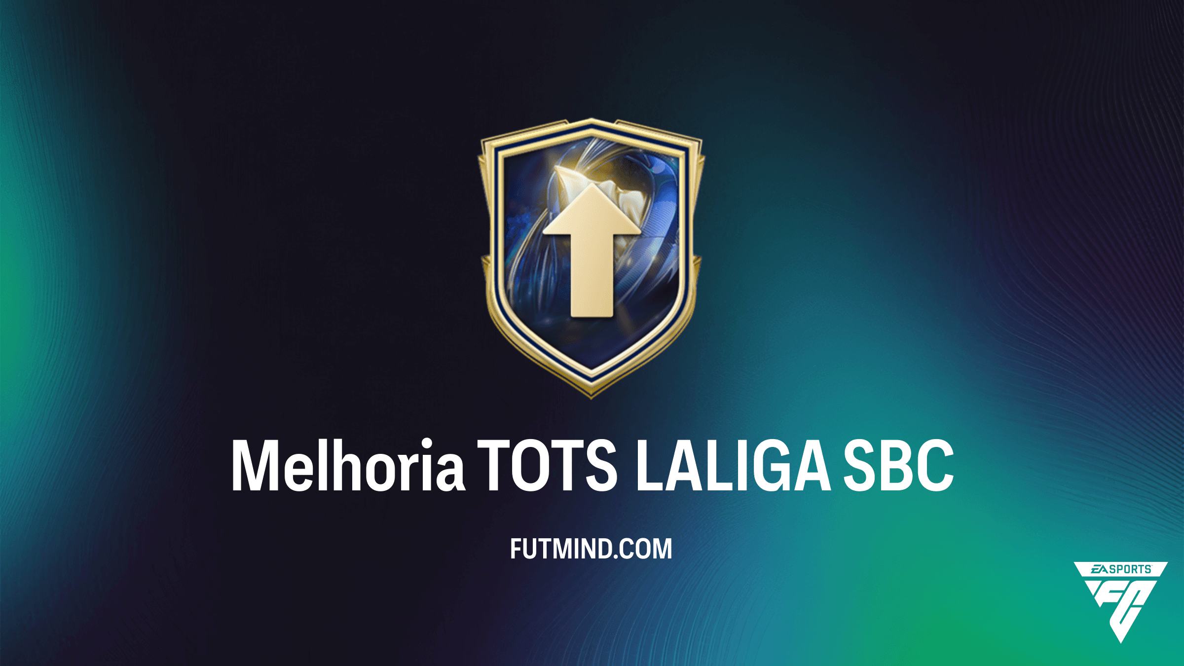 Como Completar o SBC Melhoria TOTS LALIGA no FC 26: Vale a Pena?