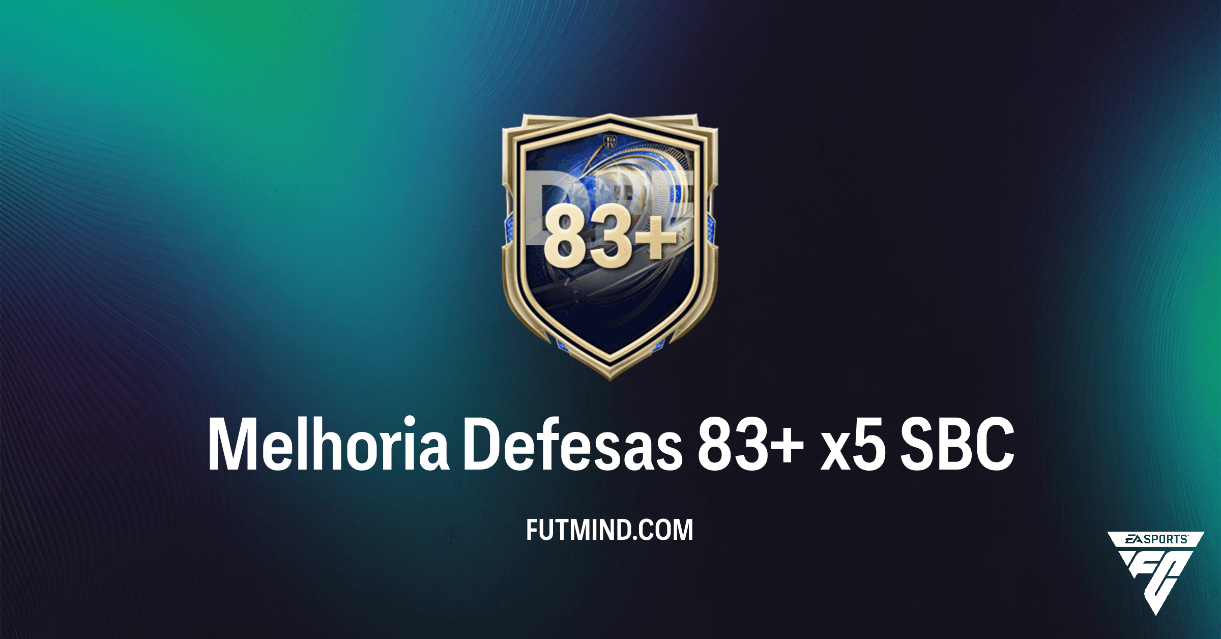 FC 26: Vale a Pena o SBC Melhoria Defesas 83+ x5? Análise Completa e Guia
