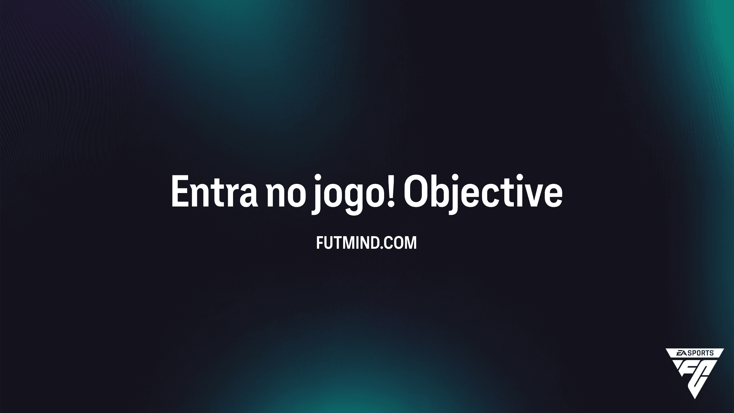 Como completar o Objetivo Entra no jogo! no FC 26: Guia de Recompensas EOAE