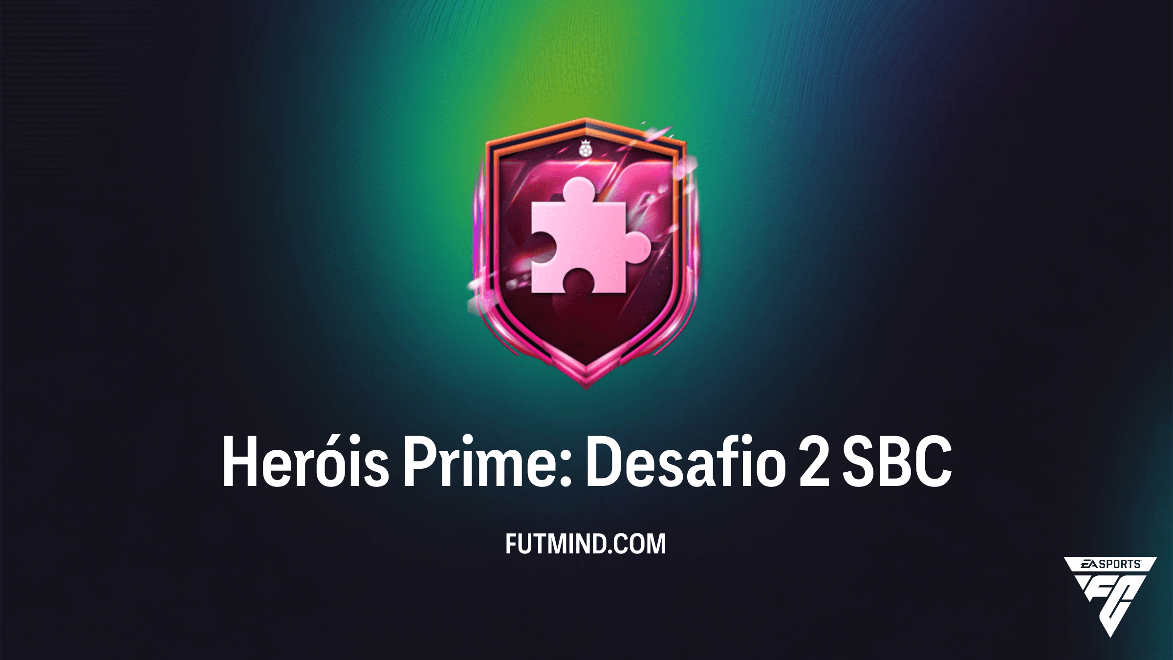 Como Completar o SBC Heróis Prime: Desafio 2 no FC 26 – Vale a Pena?