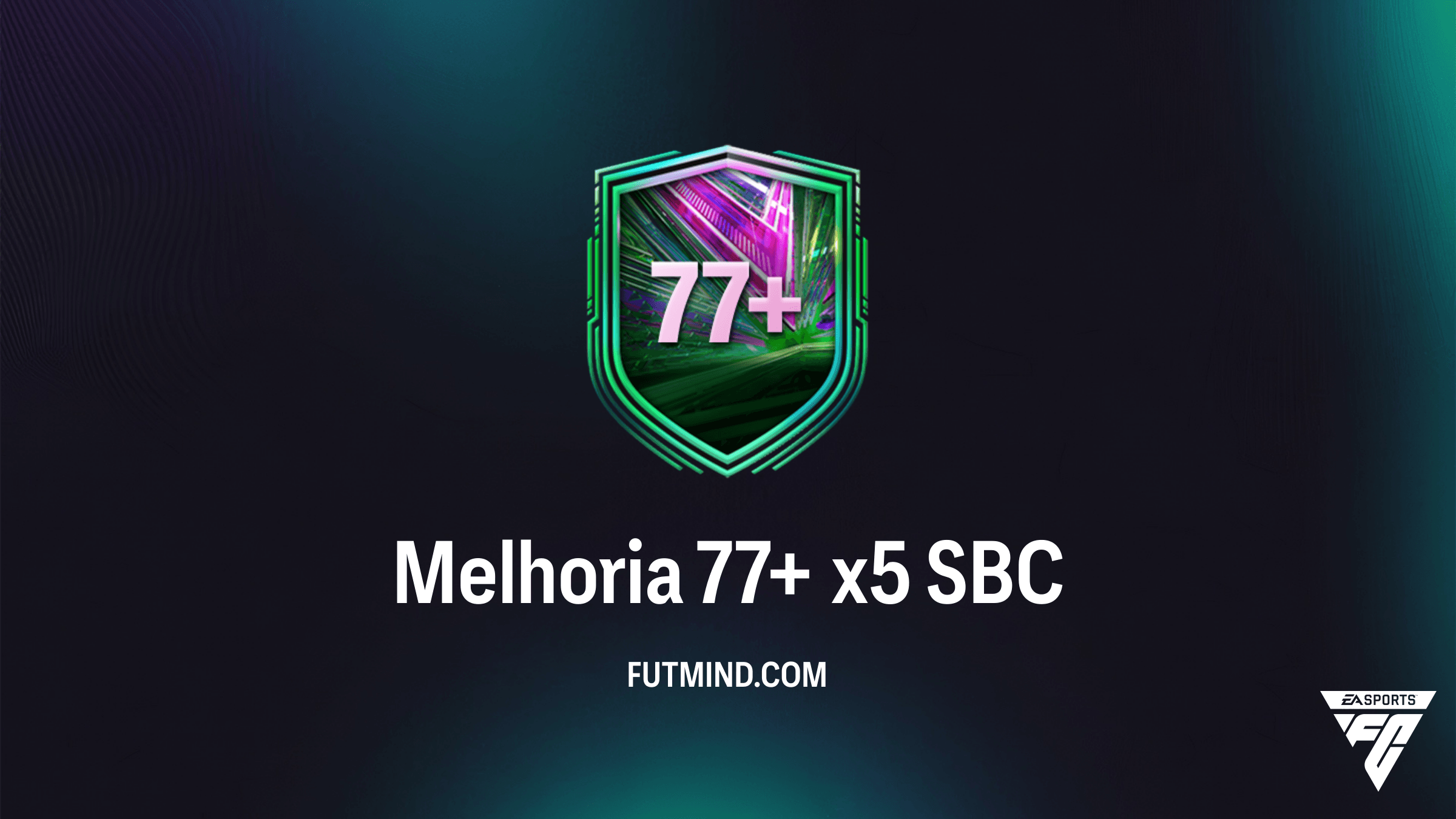 Guia do SBC Melhoria 77+ x5: Vale a Pena no FC 26?