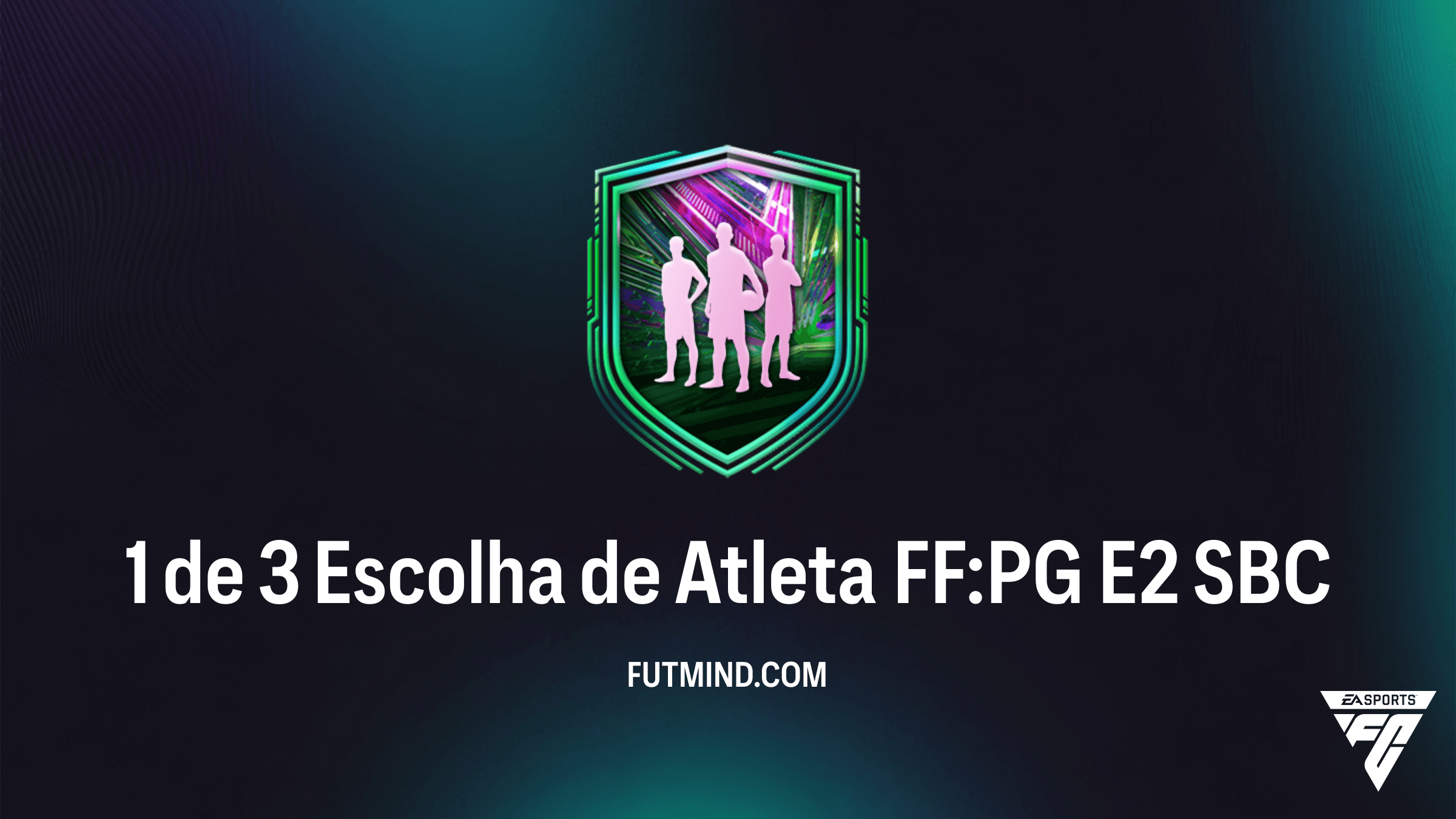 Como Completar o SBC 1 de 3 Escolha de Atleta FF:PG E2 no FC 26: Vale a Pena?