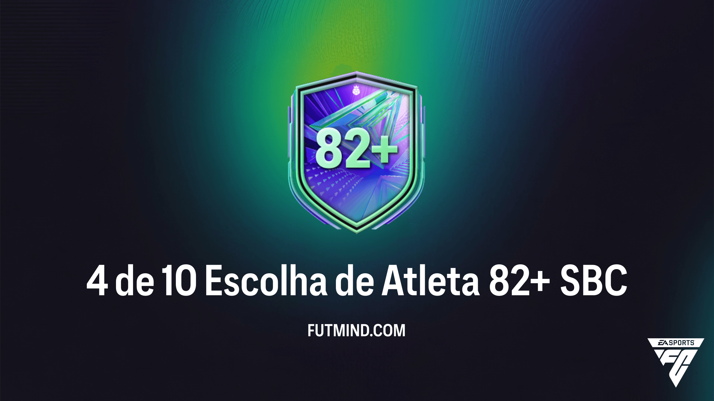 Guia Completo: SBC 4 de 10 Escolha de Atleta 82+ no FC 26 - Vale a Pena?