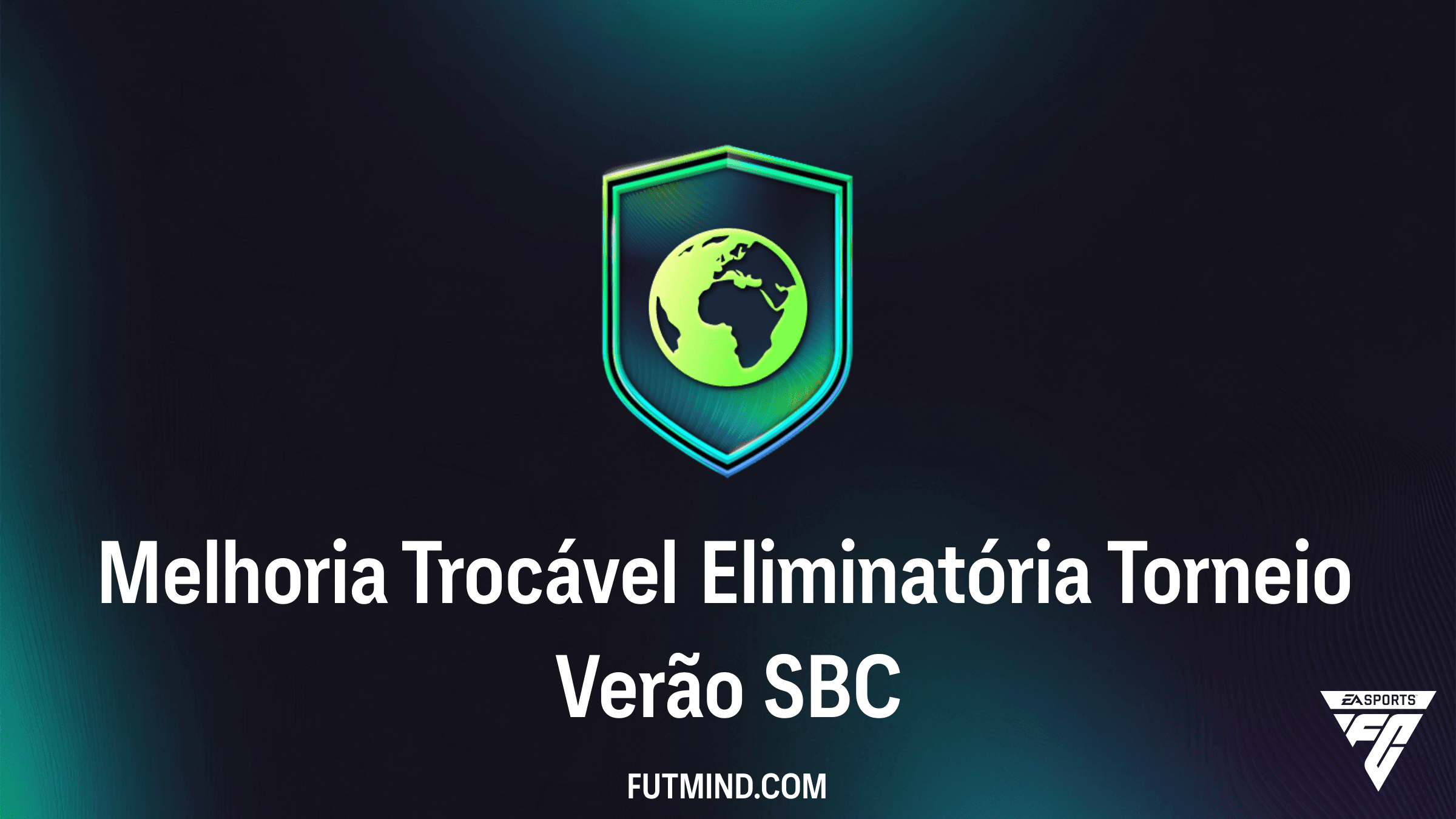 Guia SBC Melhoria Trocável Eliminatória Torneio Verão: Vale a Pena no FC 26?