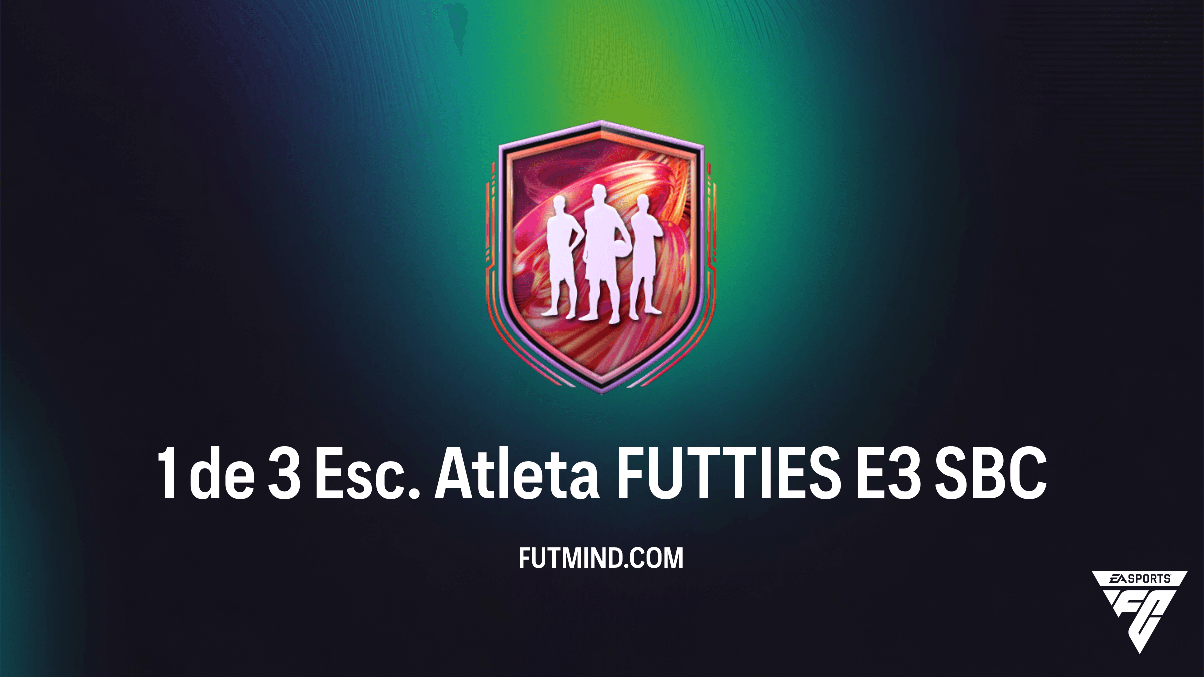 SBC 1 de 3 Esc. Atleta FUTTIES E3: Vale a pena completar no FC 26?