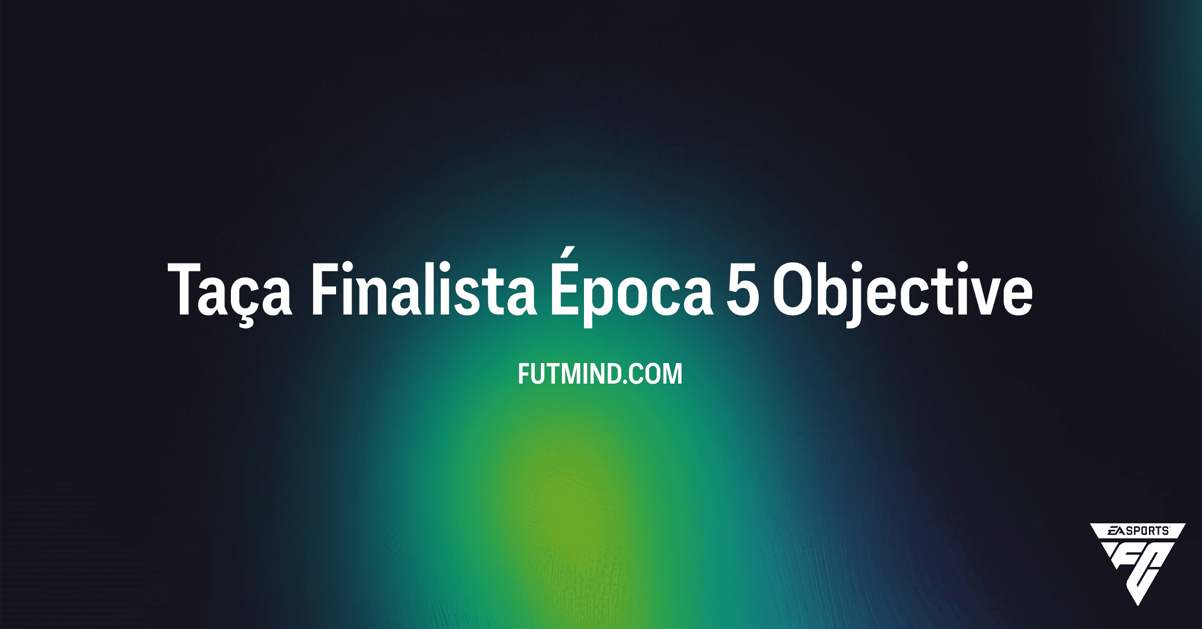 Taça Finalista Época 5 no FC 26: Desafios, Recompensas e Como Concluir