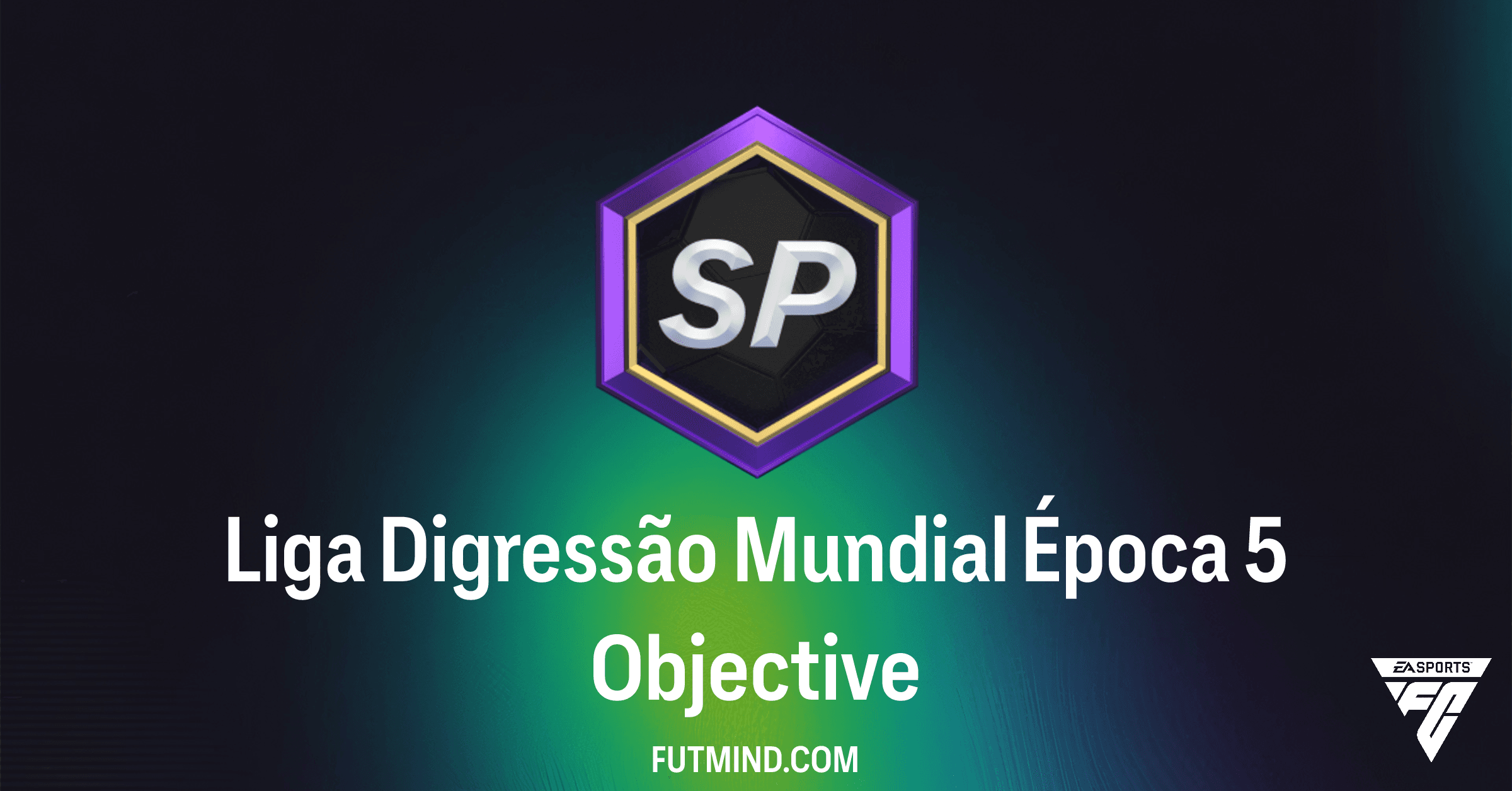 Como completar o SBC Liga Digressão Mundial Época 5 no FC 25