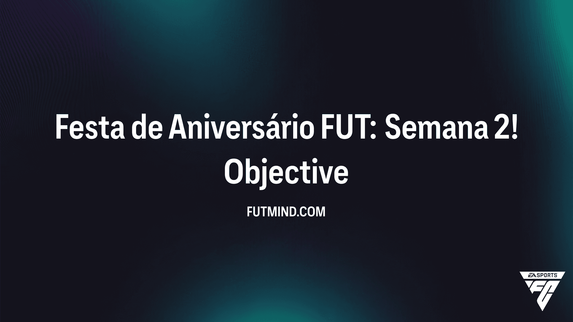 Guia para o SBC Festa de Aniversário FUT: Semana 2! no FC 26