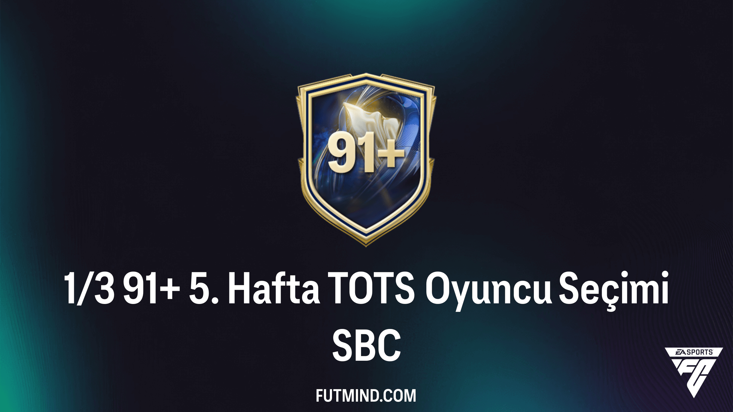 1/3 91+ 5. Hafta TOTS Oyuncu Seçimi SBC Rehberi: FC 26'da En İyi Kartları Yakalayın