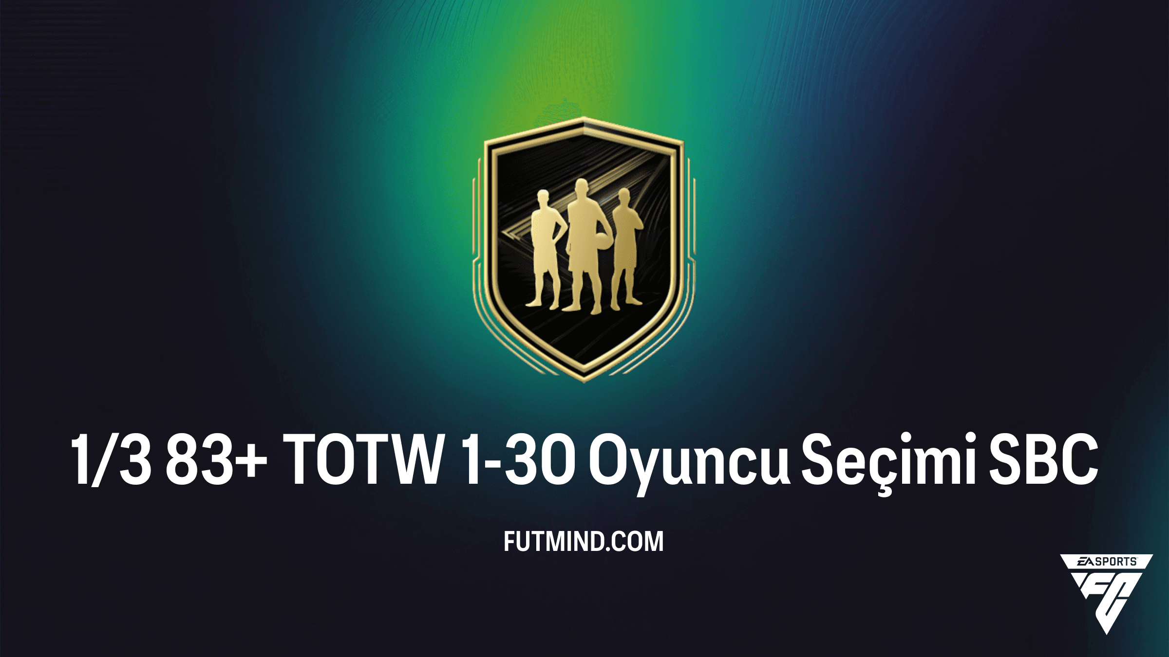 FC 26: 1/3 83+ TOTW 1-30 Oyuncu Seçimi SBC Rehberi ve Çözümü