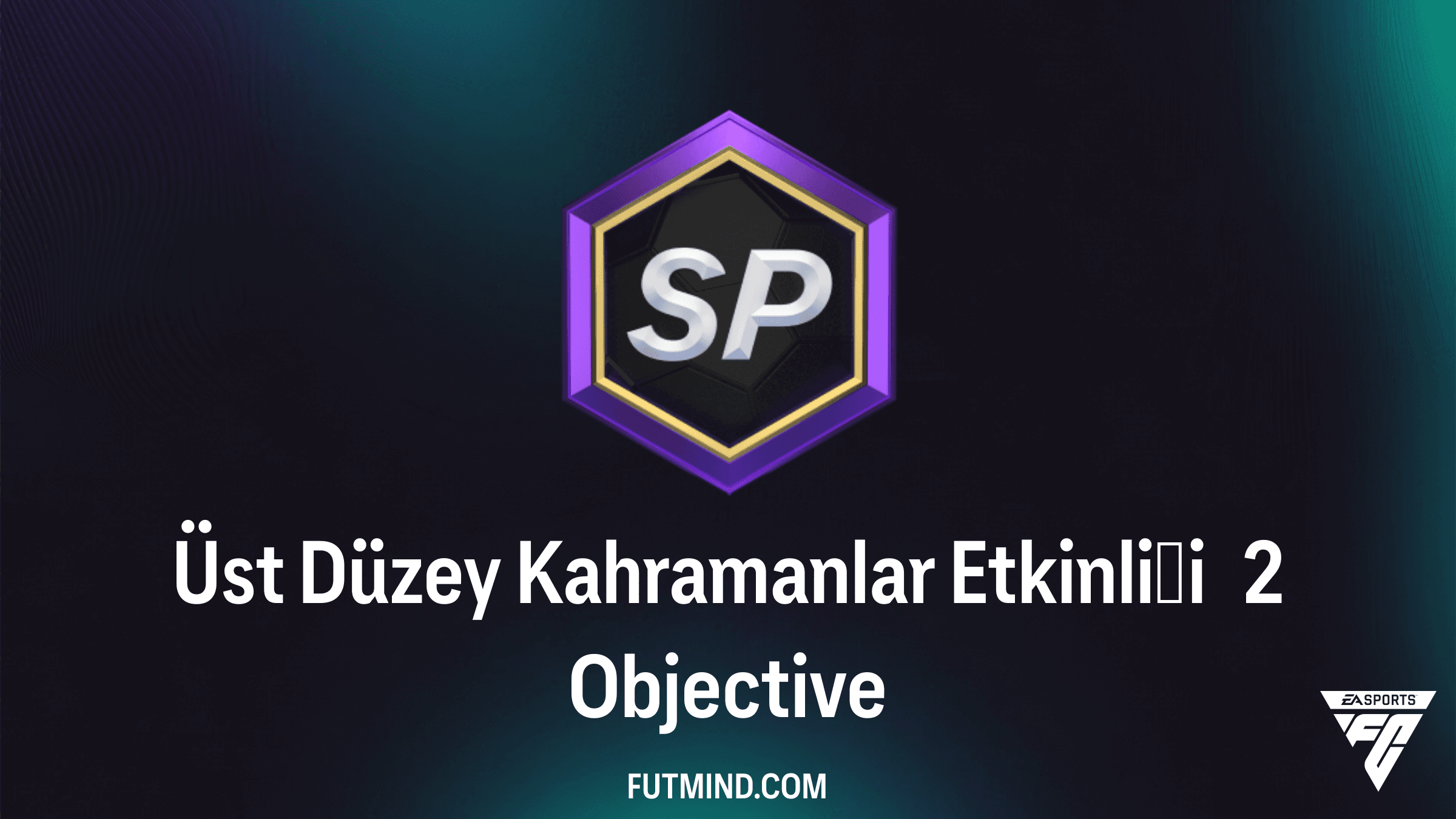 FC 26 Üst Düzey Kahramanlar Etkinliği 2 Görevleri ve Ödül Rehberi