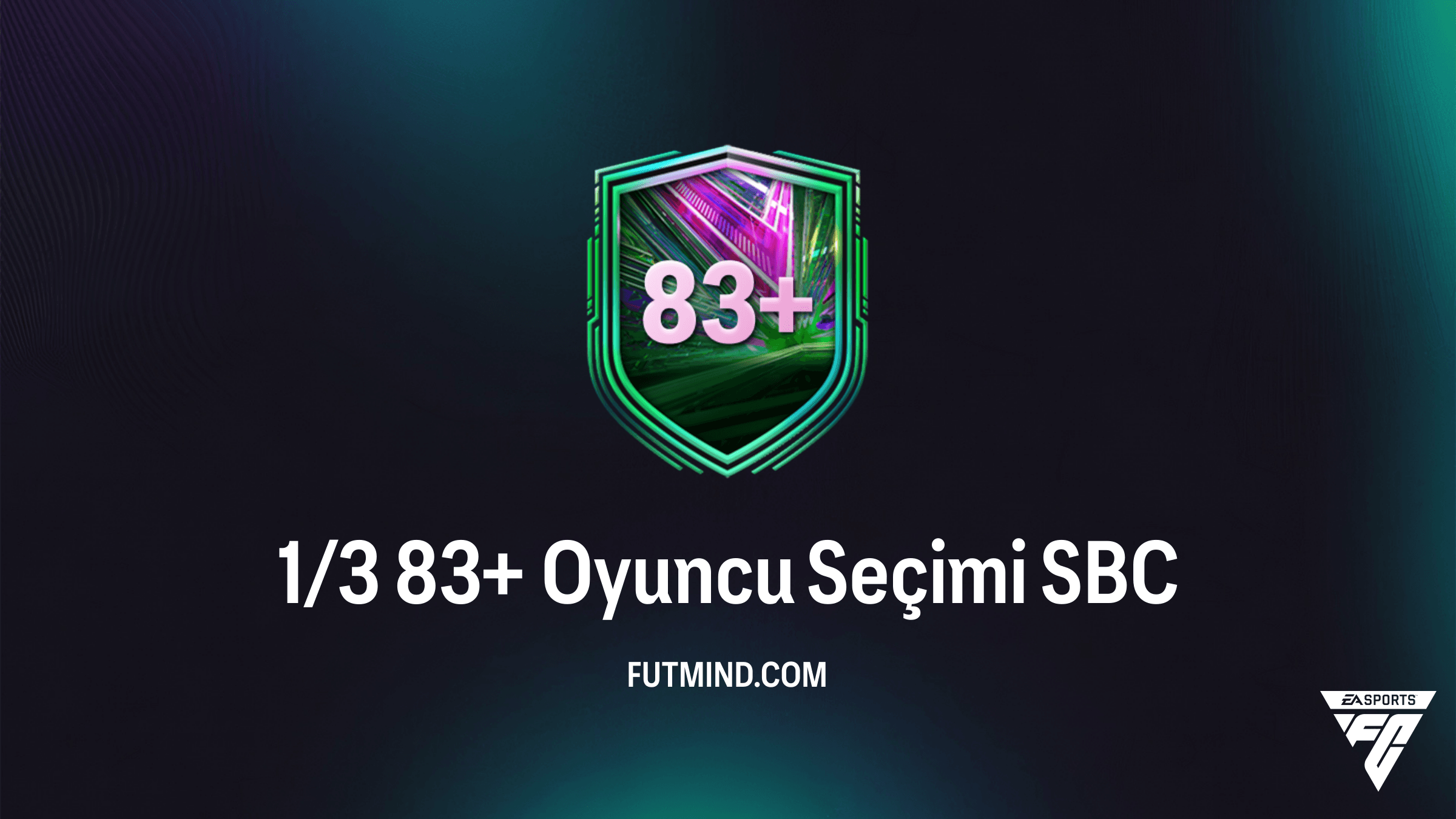 FC 26: 1/3 83+ Oyuncu Seçimi SBC Rehberi ve En Ucuz Çözümler