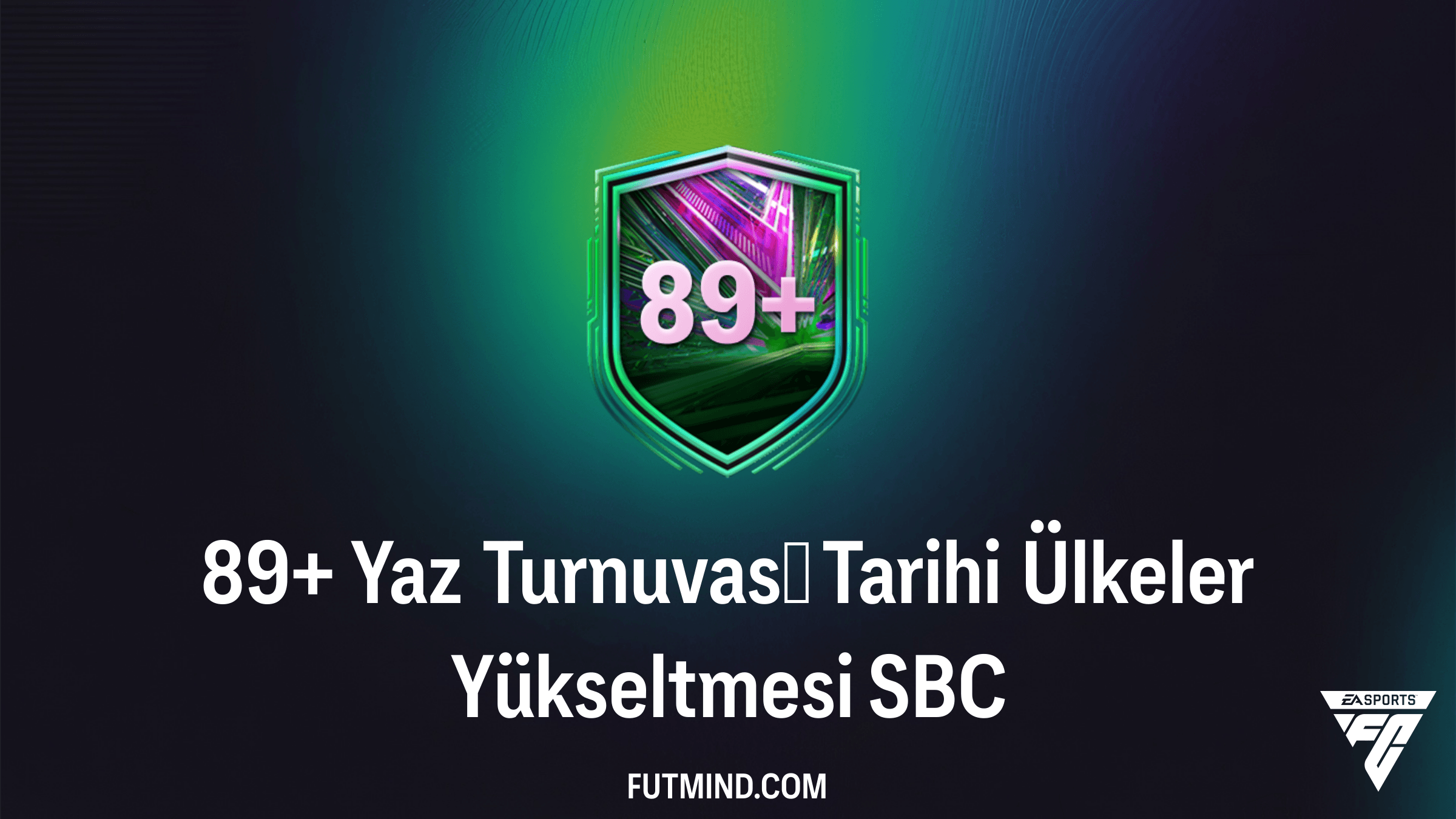 FC 26: 89+ Yaz Turnuvası Tarihi Ülkeler Yükseltmesi SBC Çözümü ve Detayları