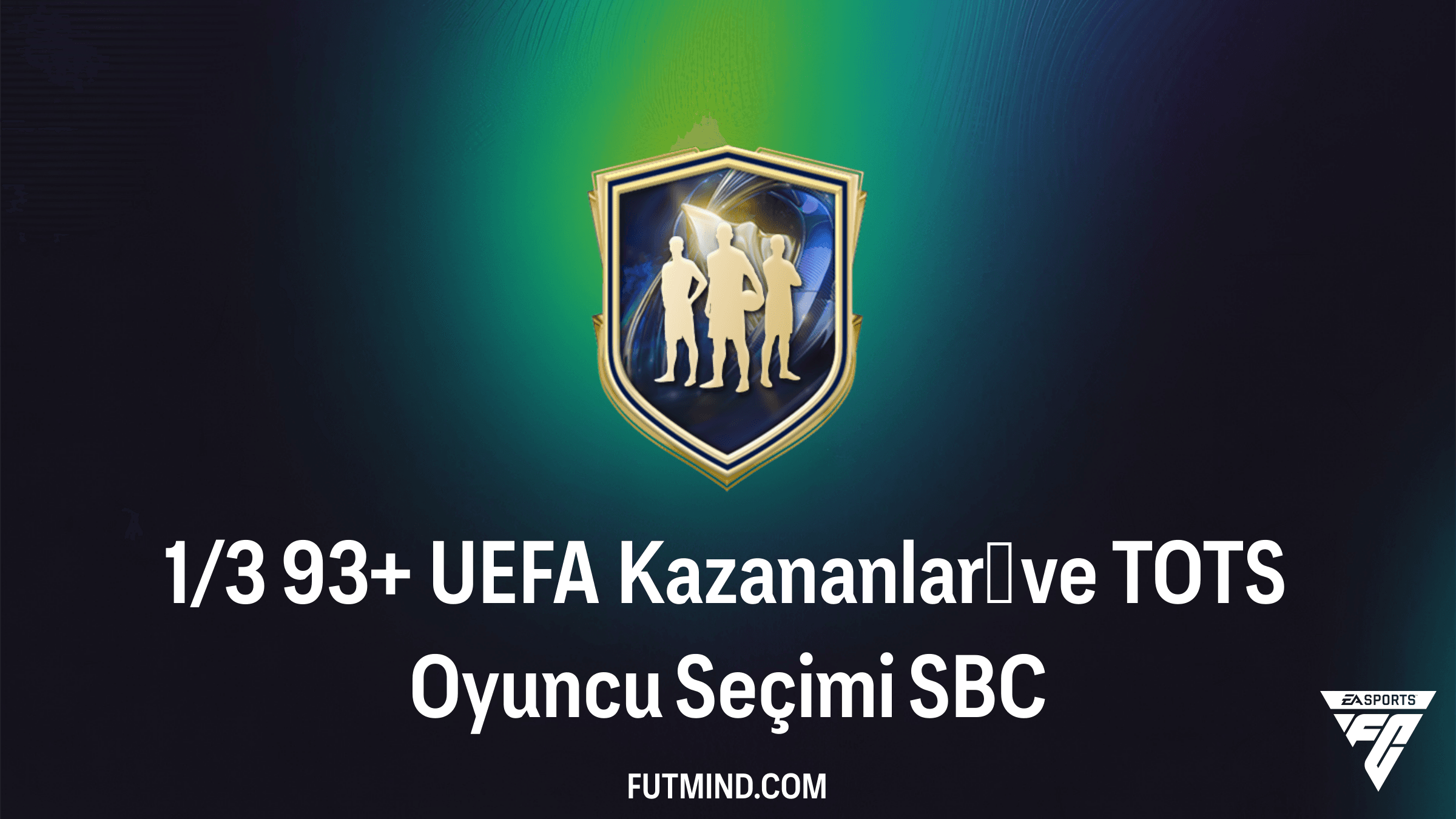 FC 26 1/3 93+ UEFA Kazananları ve TOTS Oyuncu Seçimi SBC: En İyi Oyuncuları Kapın!