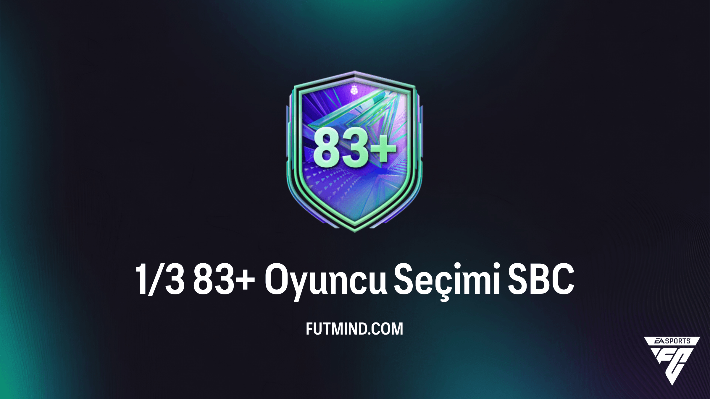 FC 26 1/3 83+ Oyuncu Seçimi SBC Rehberi: En Ucuz Çözüm ve Analiz