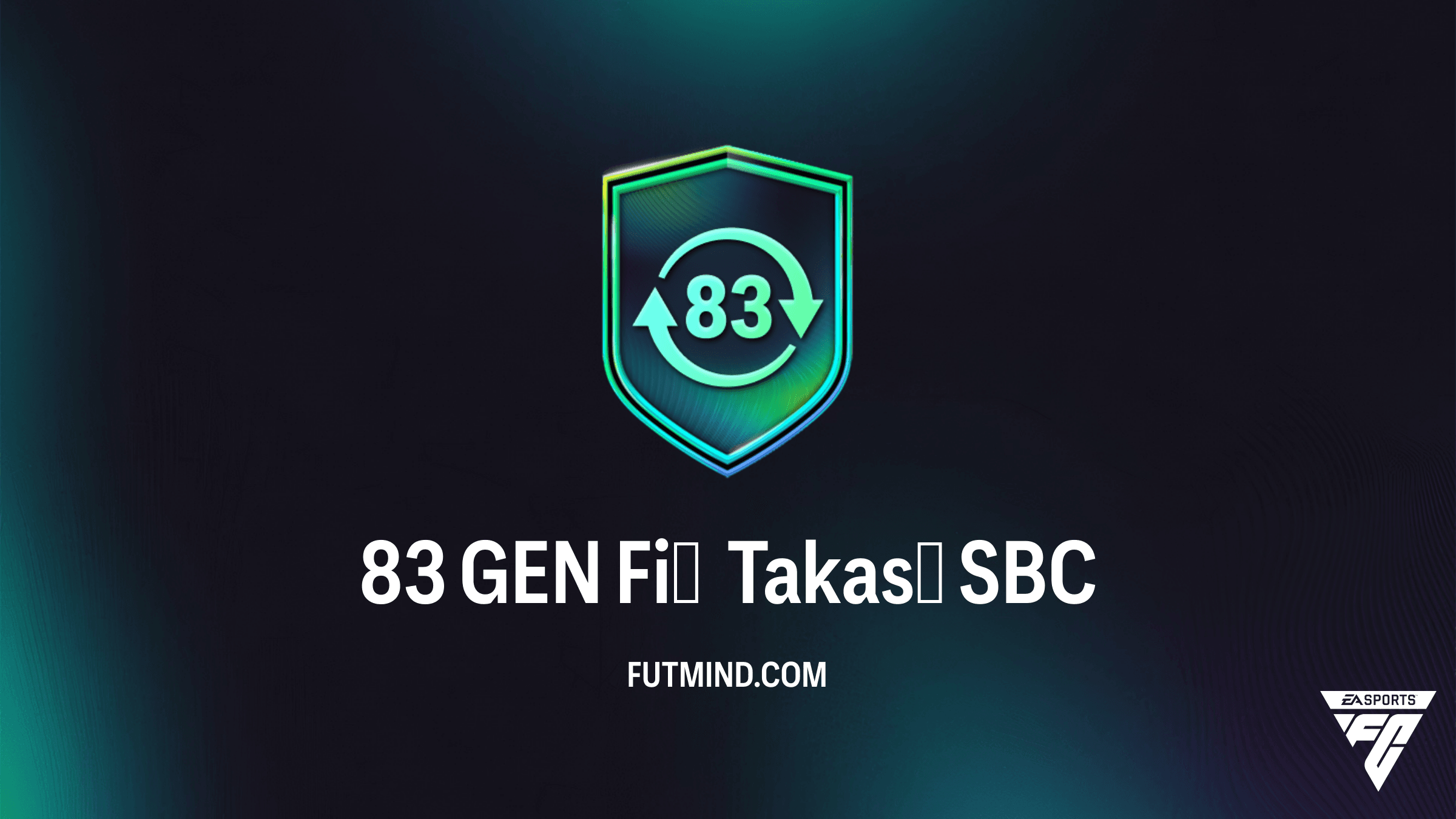 FC 26 Ultimate Team 83 GEN Fiş Takası SBC Rehberi: 10 FUTTIES Fişi Kazanma Fırsatı