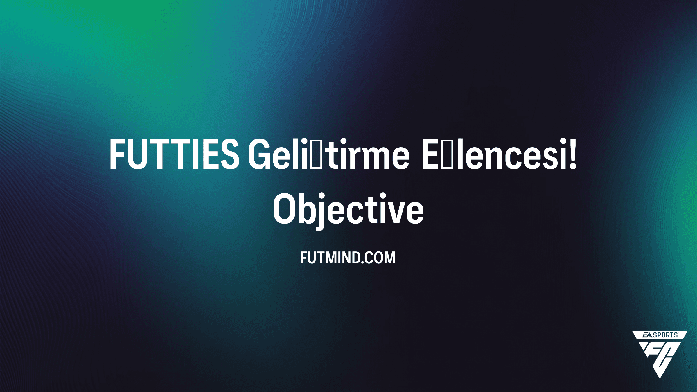FC 26 Ultimate Team: FUTTIES Geliştirme Eğlencesi! Rehberi