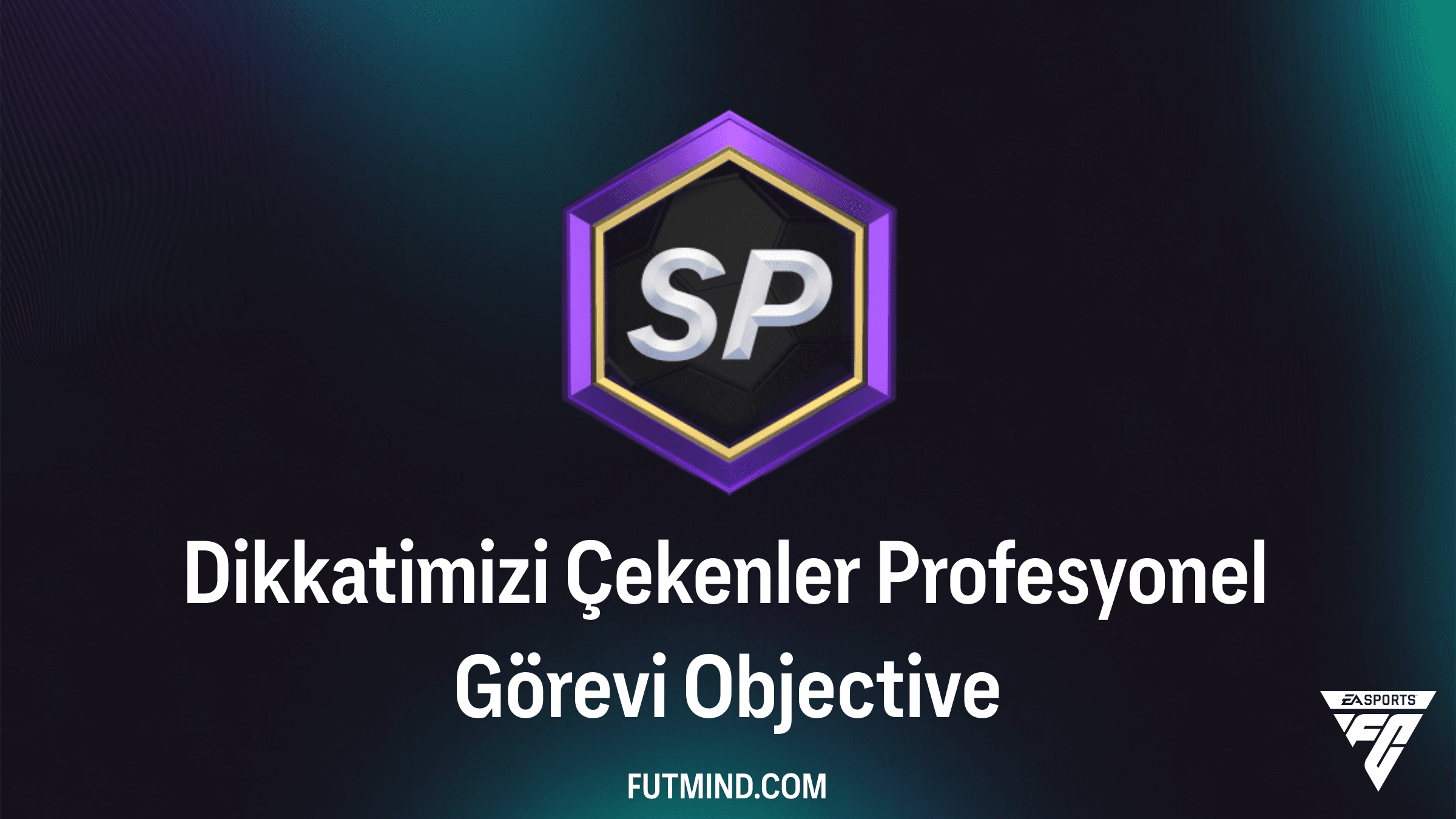 FC 26 Dikkatimizi Çekenler Profesyonel Görevi Rehberi