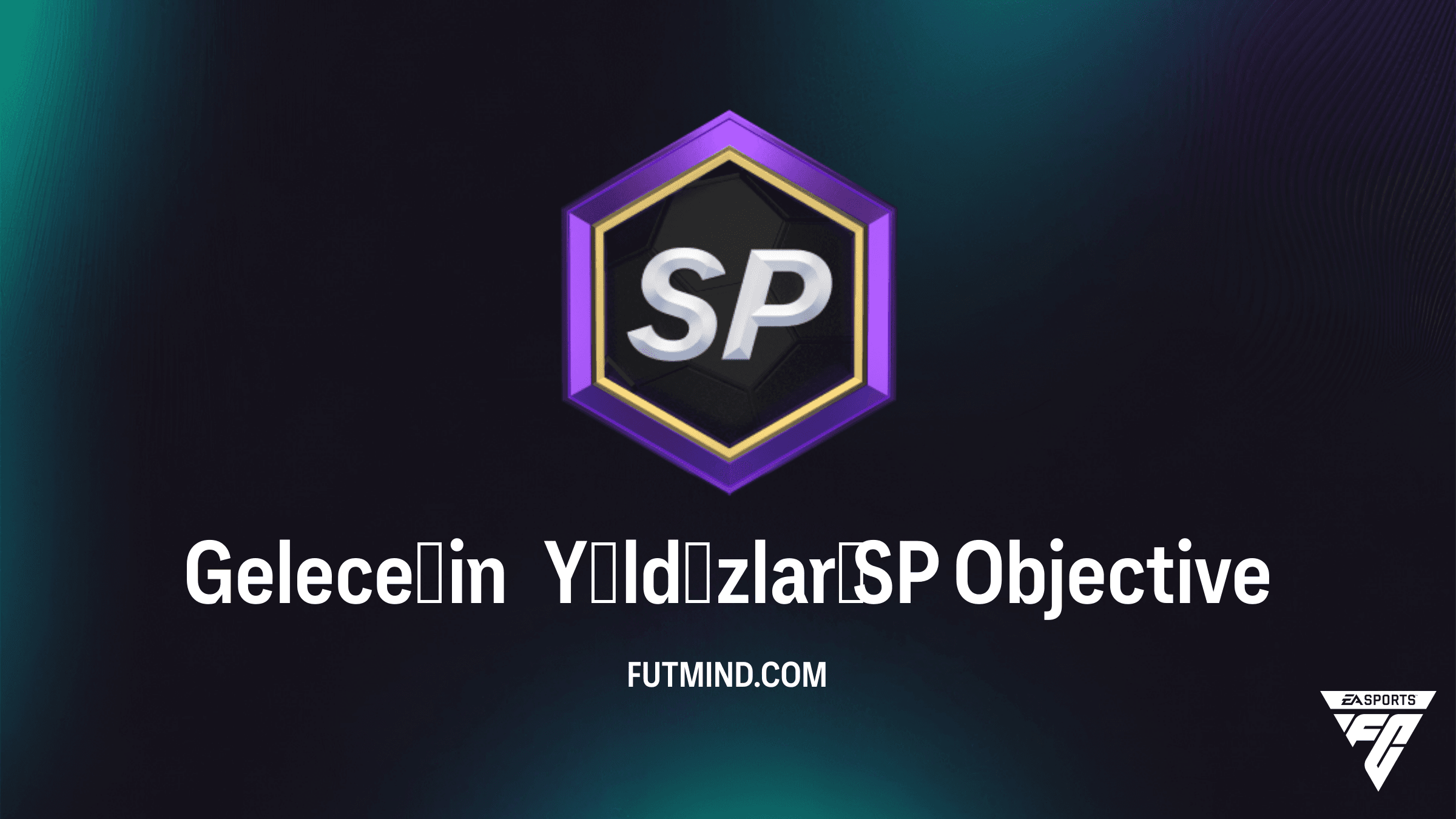 FC 27 Geleceğin Yıldızları SP Görevleri ve Detayları