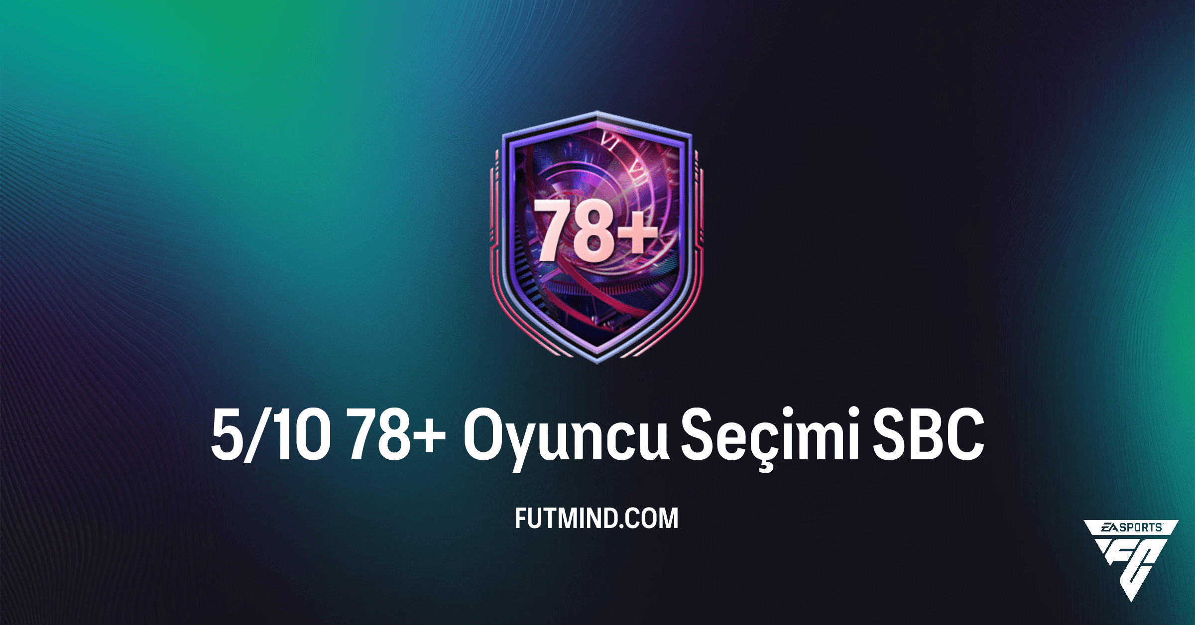 FC 26: 5/10 78+ Oyuncu Seçimi SBC'si ile Kadronuzu Güçlendirin!